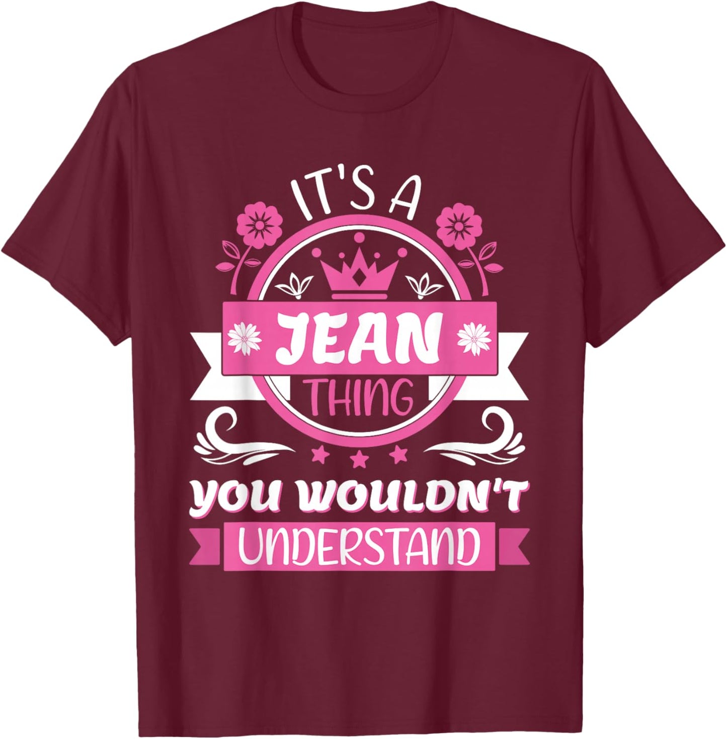 Jean Name | It's a Jean Thing You Wouldn't Understand T-Shirt - T-Shirt | Maroon