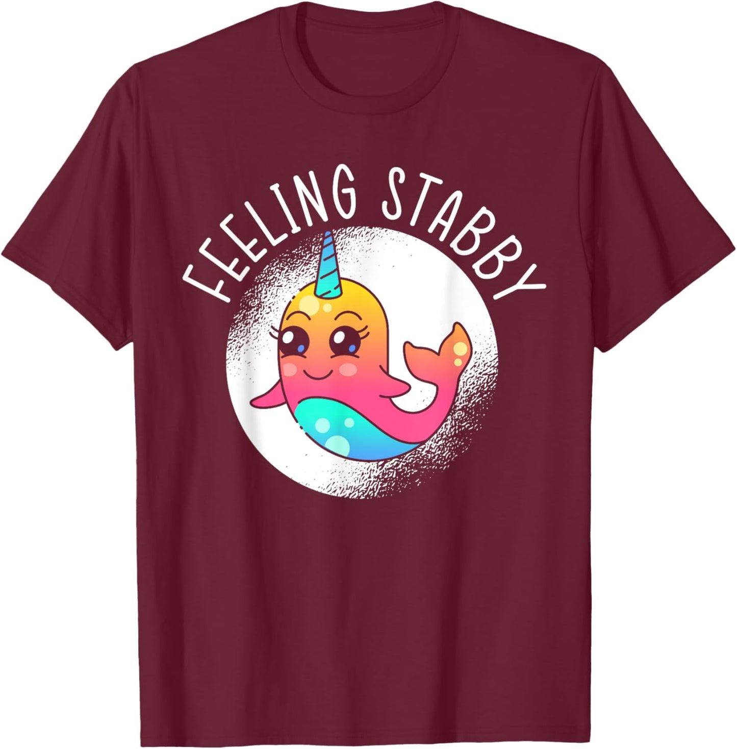 Feeling Stabby Narwhal Unicorn Of The Sea Animal Narwhale T-Shirt - T-Shirt | Maroon