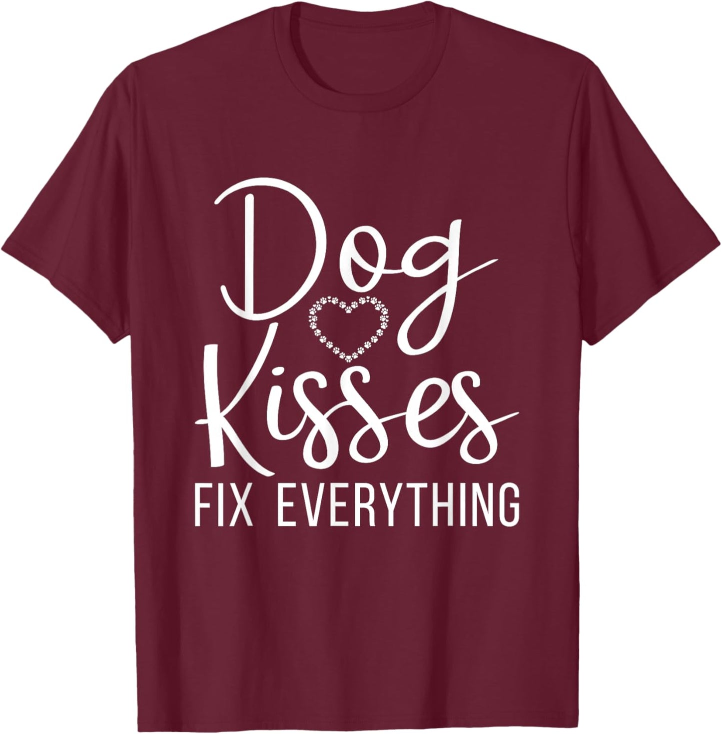 Dog Kisses fix Everything Puppy Dog Lover T-Shirt - T-Shirt | Maroon