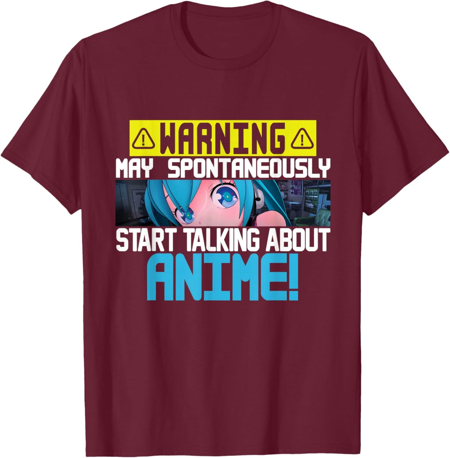 Warning May Spontaneously Start Talking About Anime Manga T-Shirt - T-Shirt | Maroon