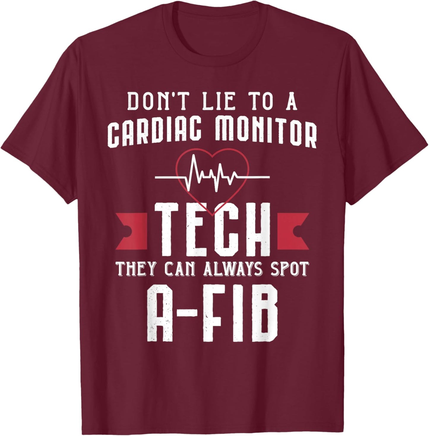 Funny Cardiac Monitor Tech - Always Spot A-Fib T-Shirt - T-Shirt | Maroon