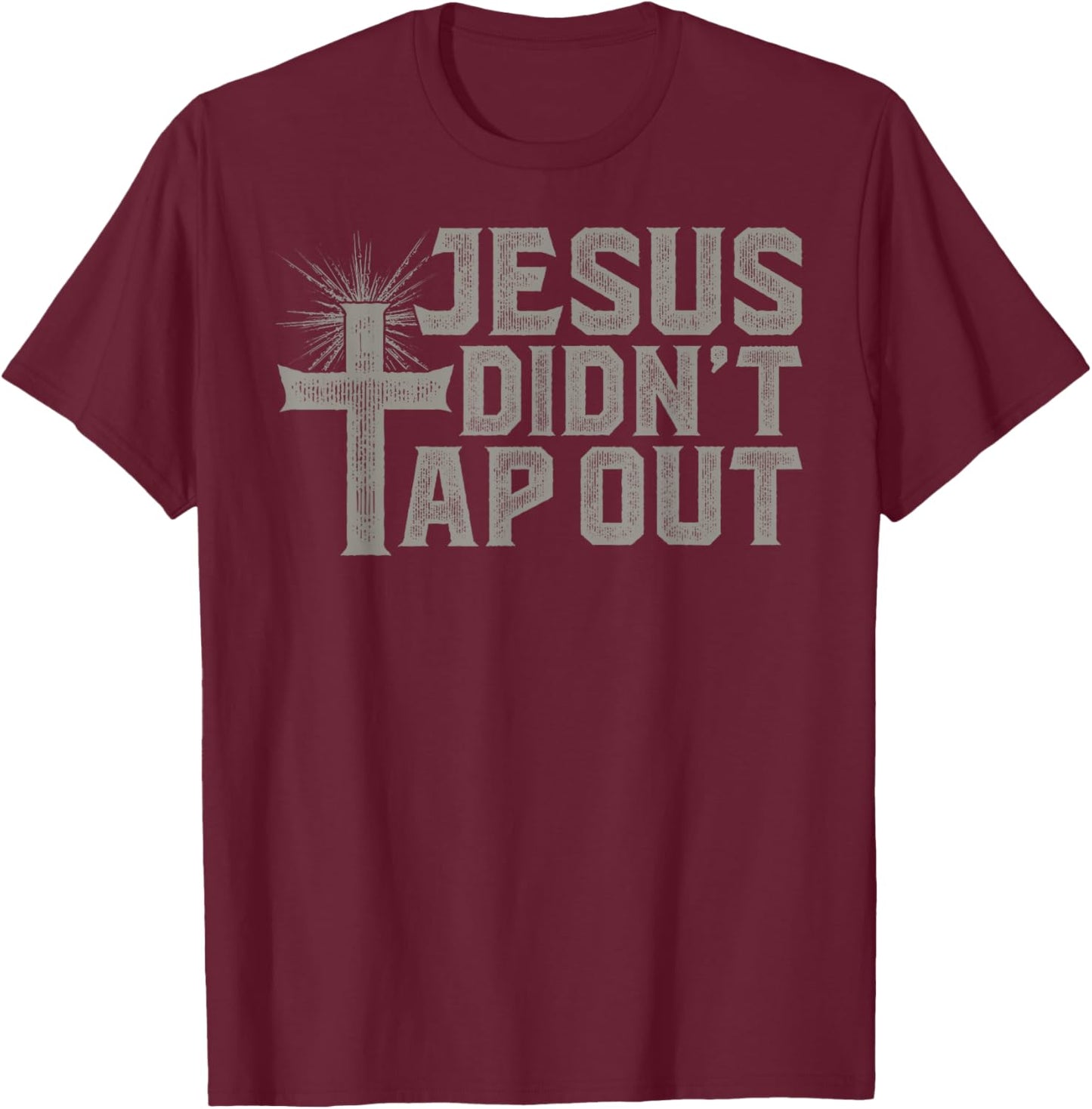 Jiu Jitsu Jesus Faith Christian Jesus Didn'T Tap Out T-Shirt - T-Shirt | Maroon