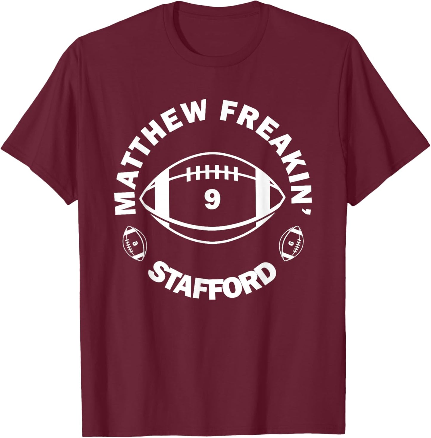 Matthew Freakin' Stafford Number 9 Lover T-Shirt - T-Shirt | Maroon
