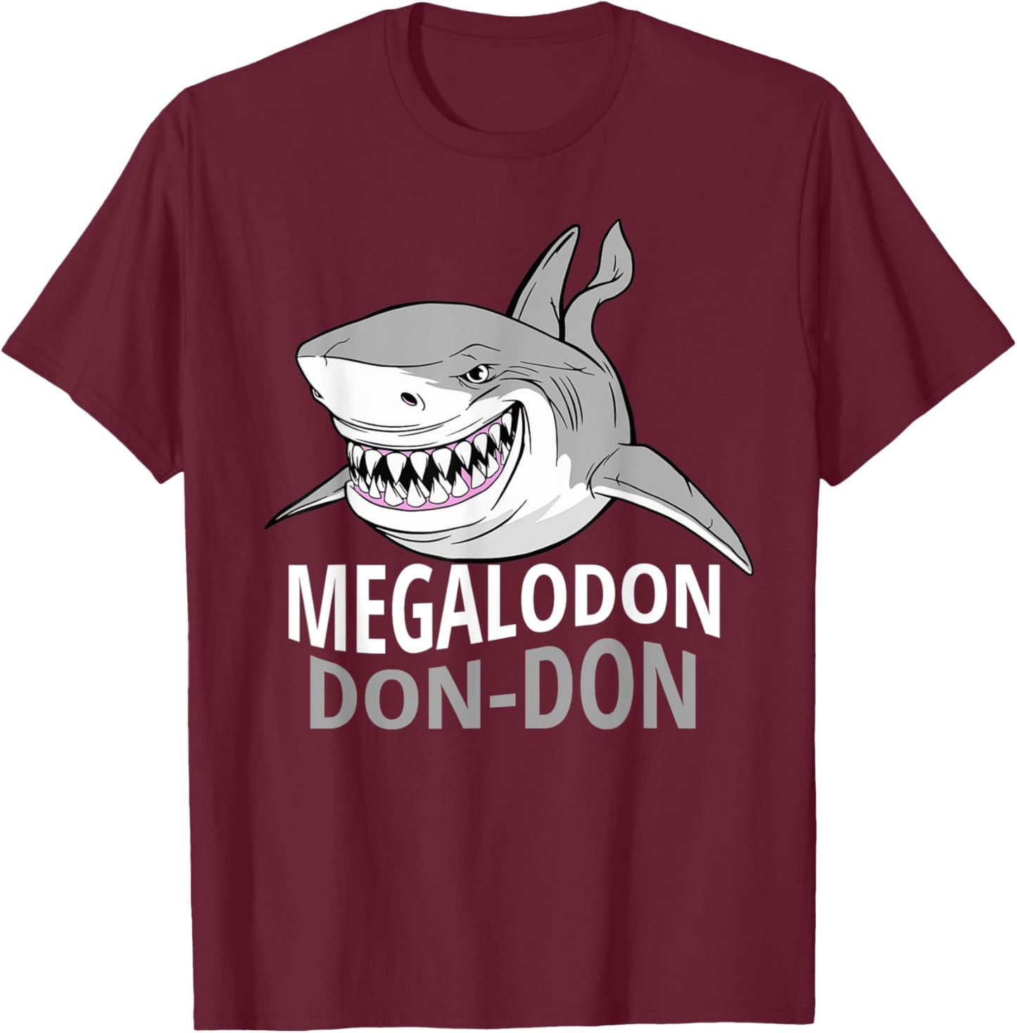 Cool Funny Megalodon - Prehistoric Shark Megalodon Don Don T-Shirt - T-Shirt | Maroon