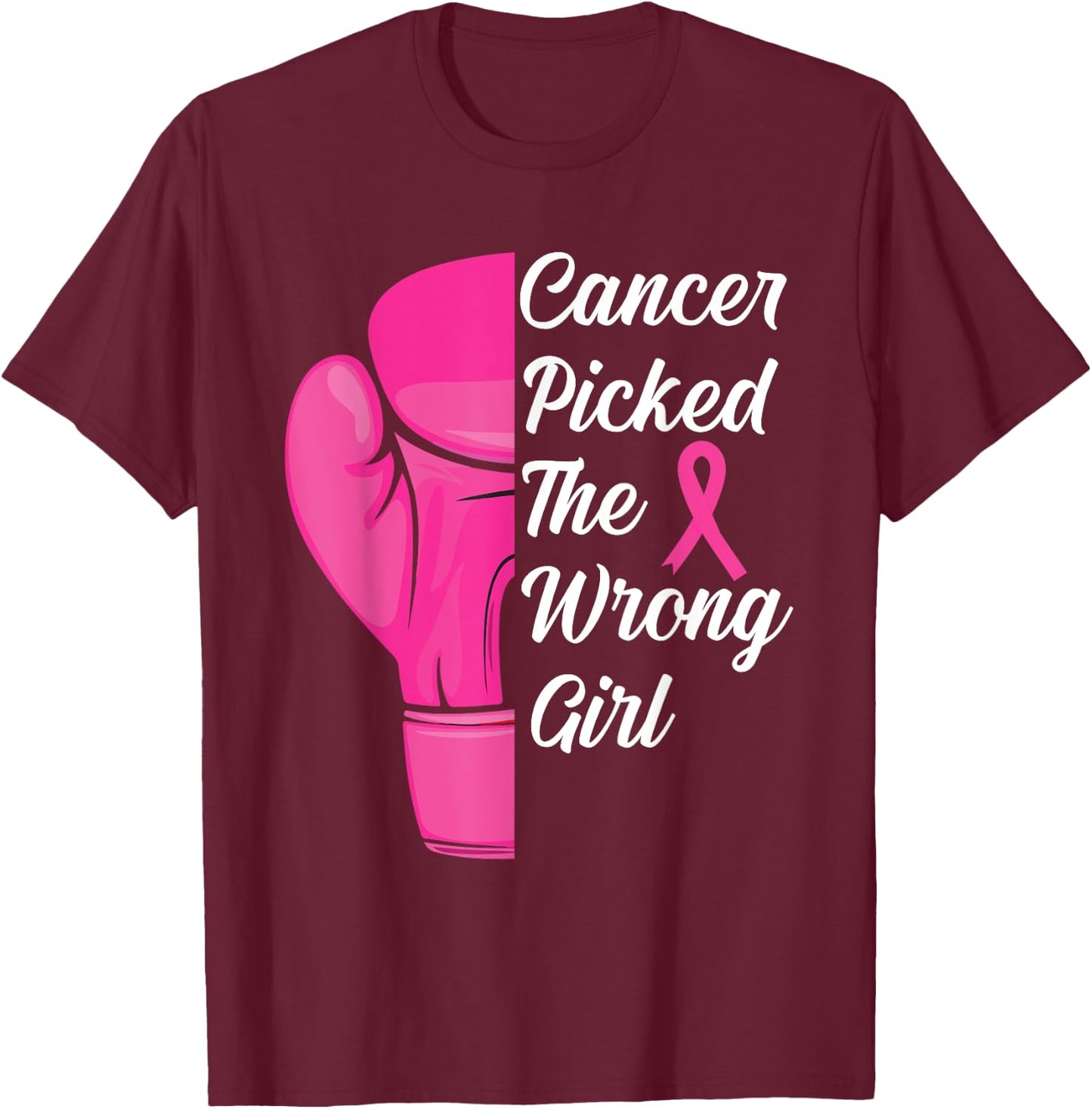 Cancer Picked The Wrong Girl Breast Cancer Awareness Support T-Shirt - T-Shirt | Maroon