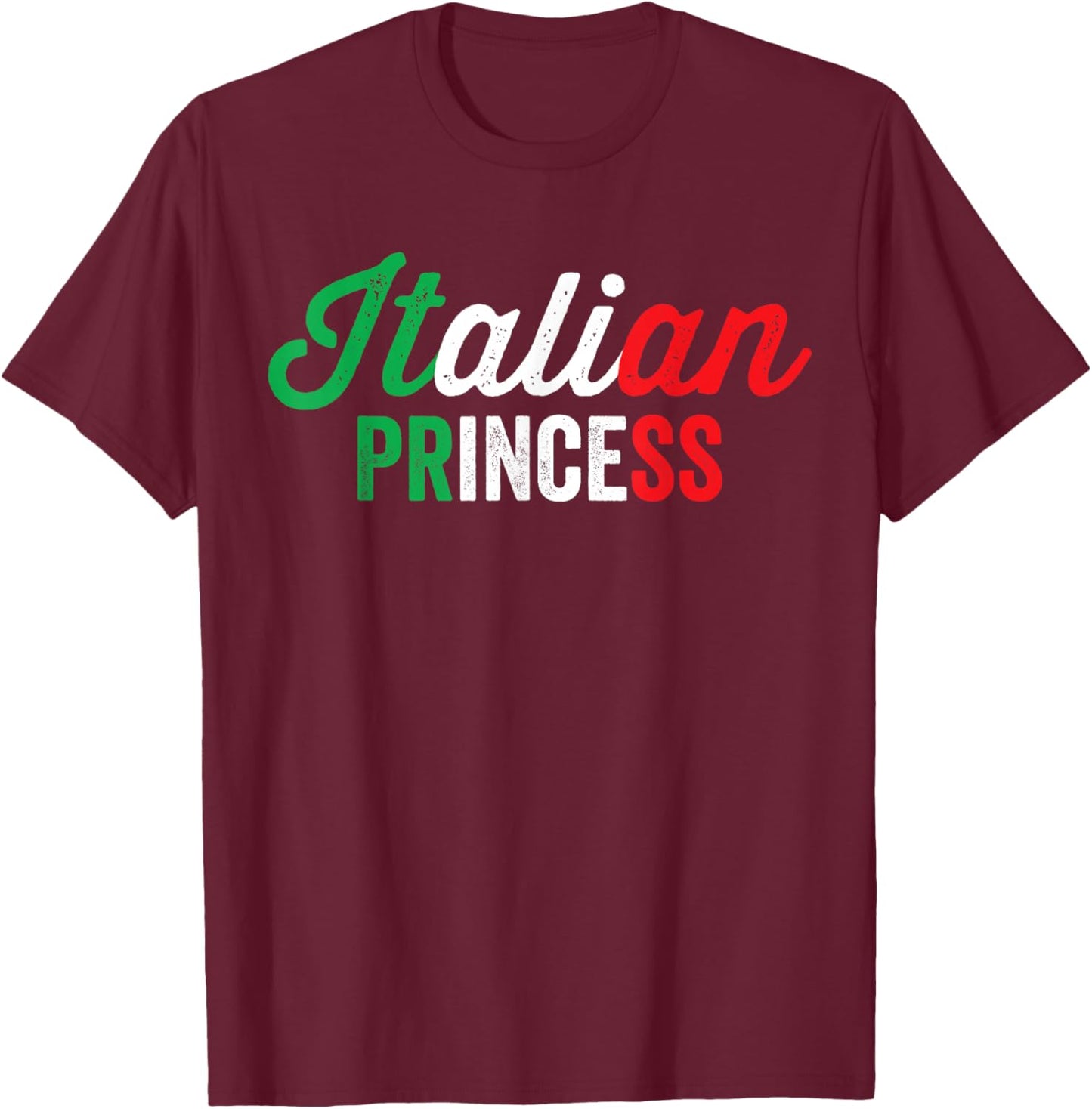 Italian Princess Funny Italian Girl Italia T-Shirt - T-Shirt | Maroon