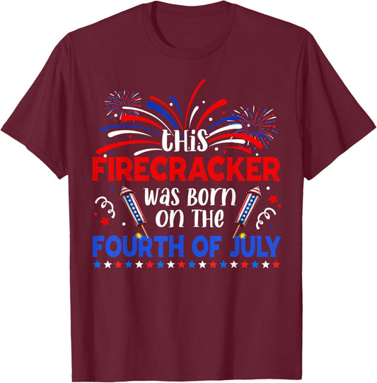 This Firecracker Was Born On The 4th Of July Firework B-day T-Shirt - T-Shirt | Maroon
