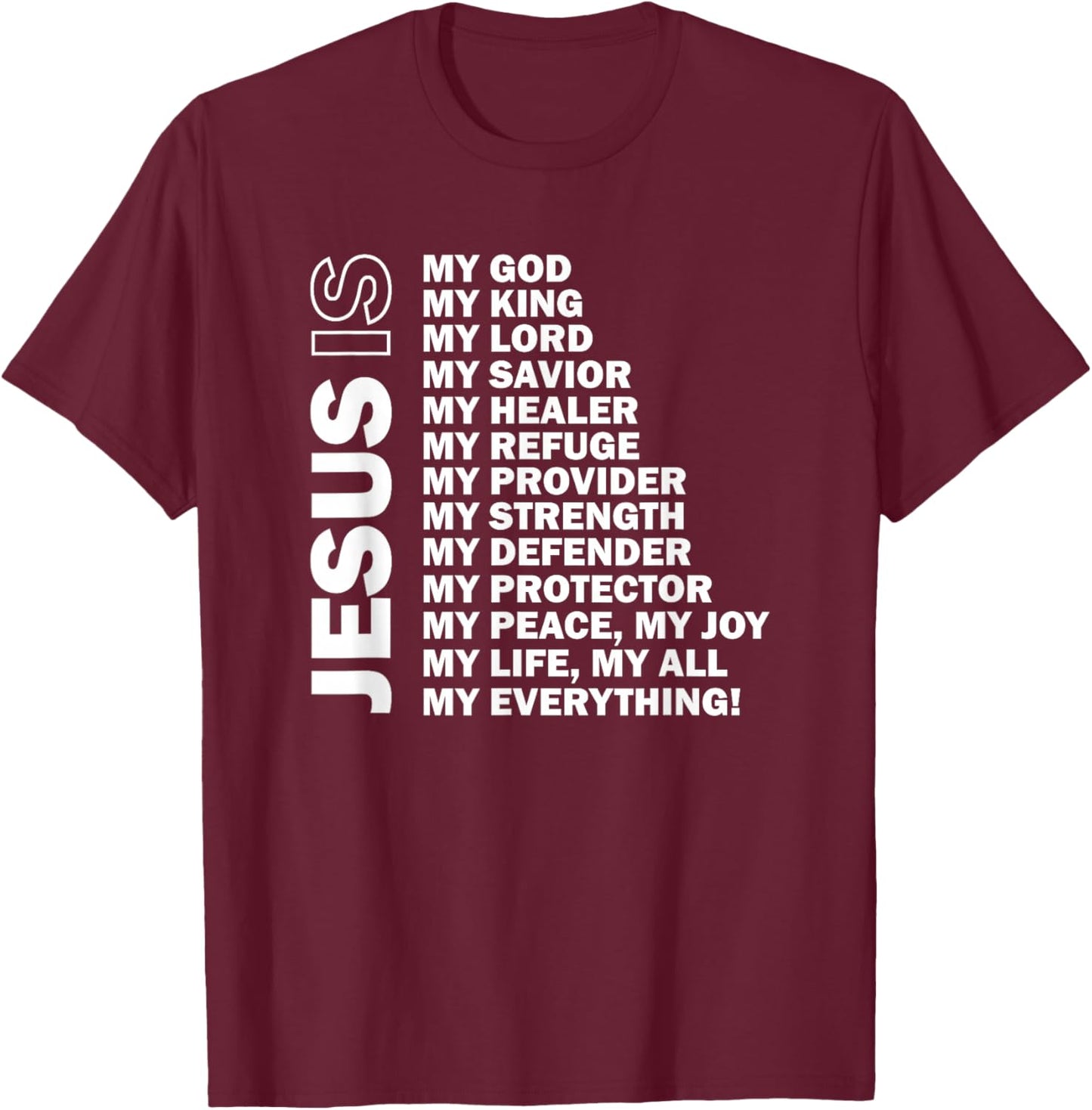 Jesus is My All My Everything My God Lord Savior T-Shirt - T-Shirt | Maroon