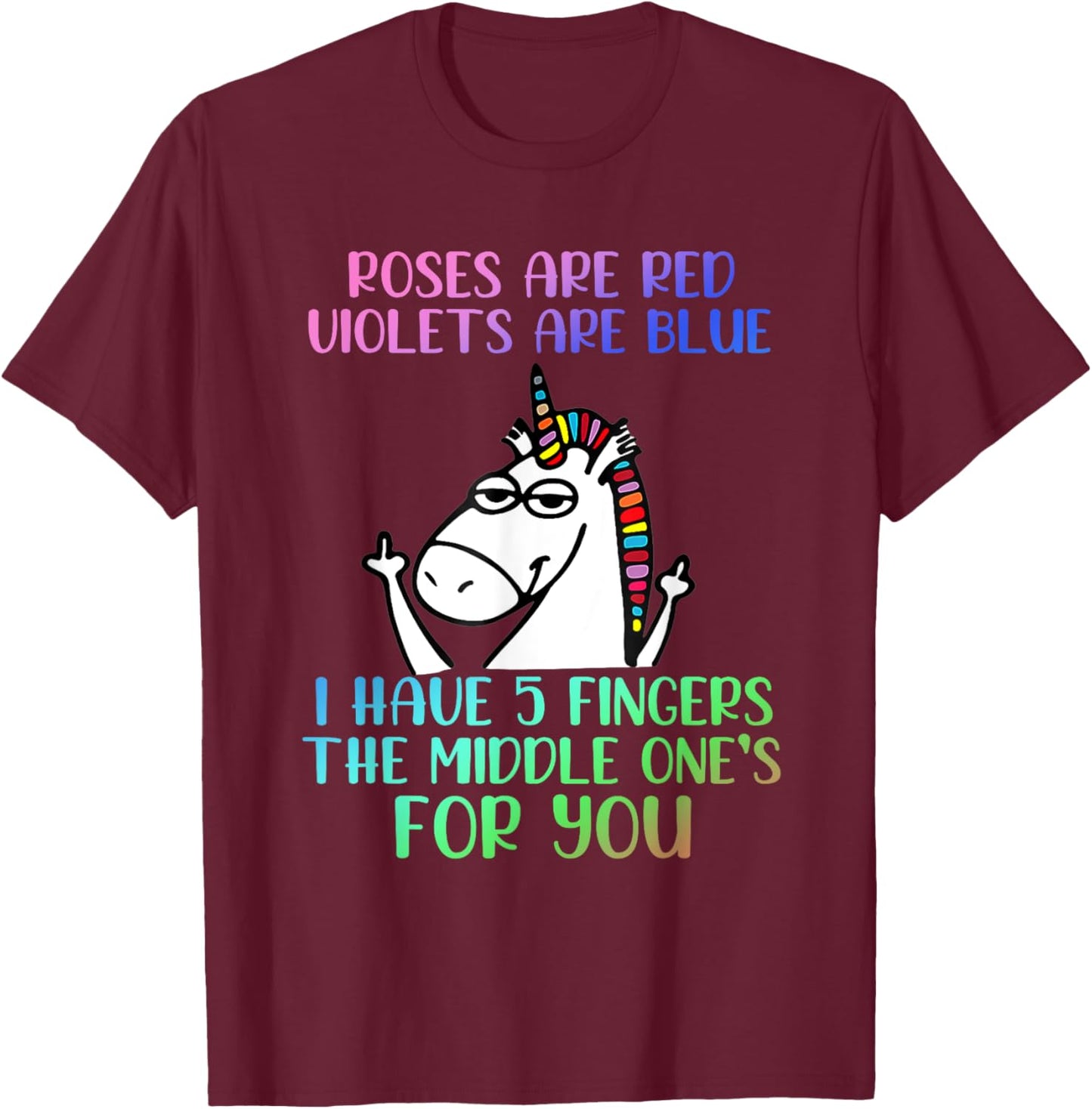 Roses Are Red Violets Are Blue Funny Unicorn T-Shirt - T-Shirt | Maroon