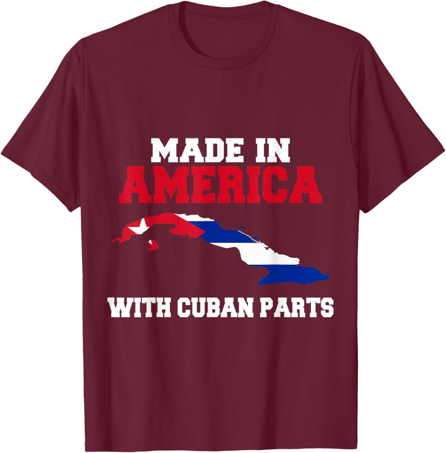 Made In America With Cuban Parts With Cuba Flag T-Shirt - T-Shirt | Maroon