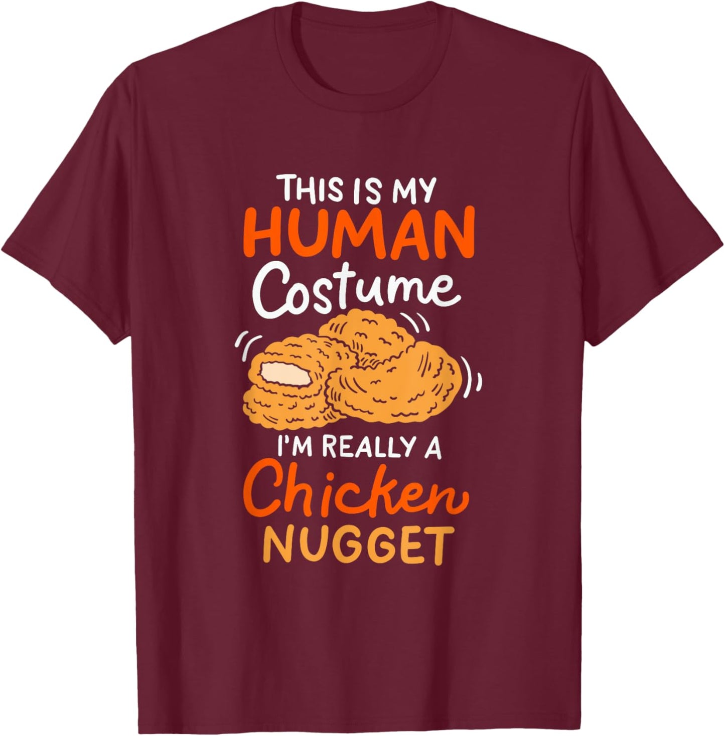 This Is My Human Costume Chicken Nugget Halloween T-Shirt - T-Shirt | Maroon