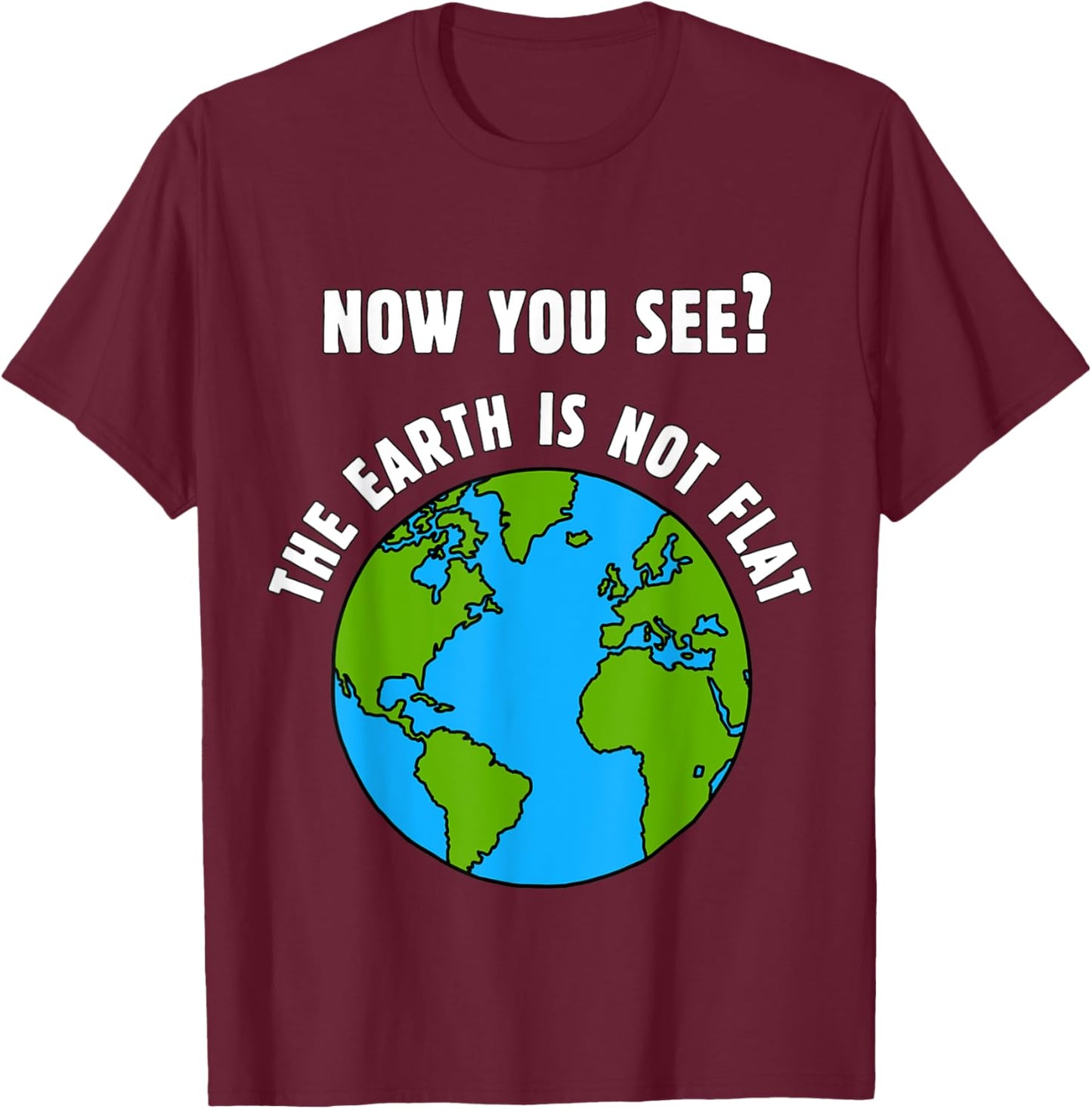Funny Flat Earth Meme - for Dad Bod Fat Guys Obese Men Women T-Shirt - T-Shirt | Maroon