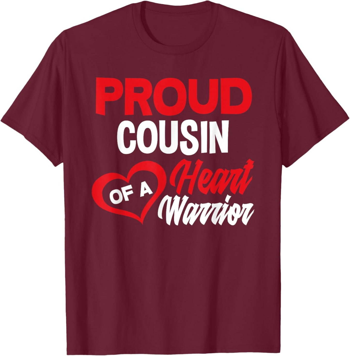 Cousin Of Heart Warrior Congenital Heart Defect Awareness T-Shirt - T-Shirt | Maroon