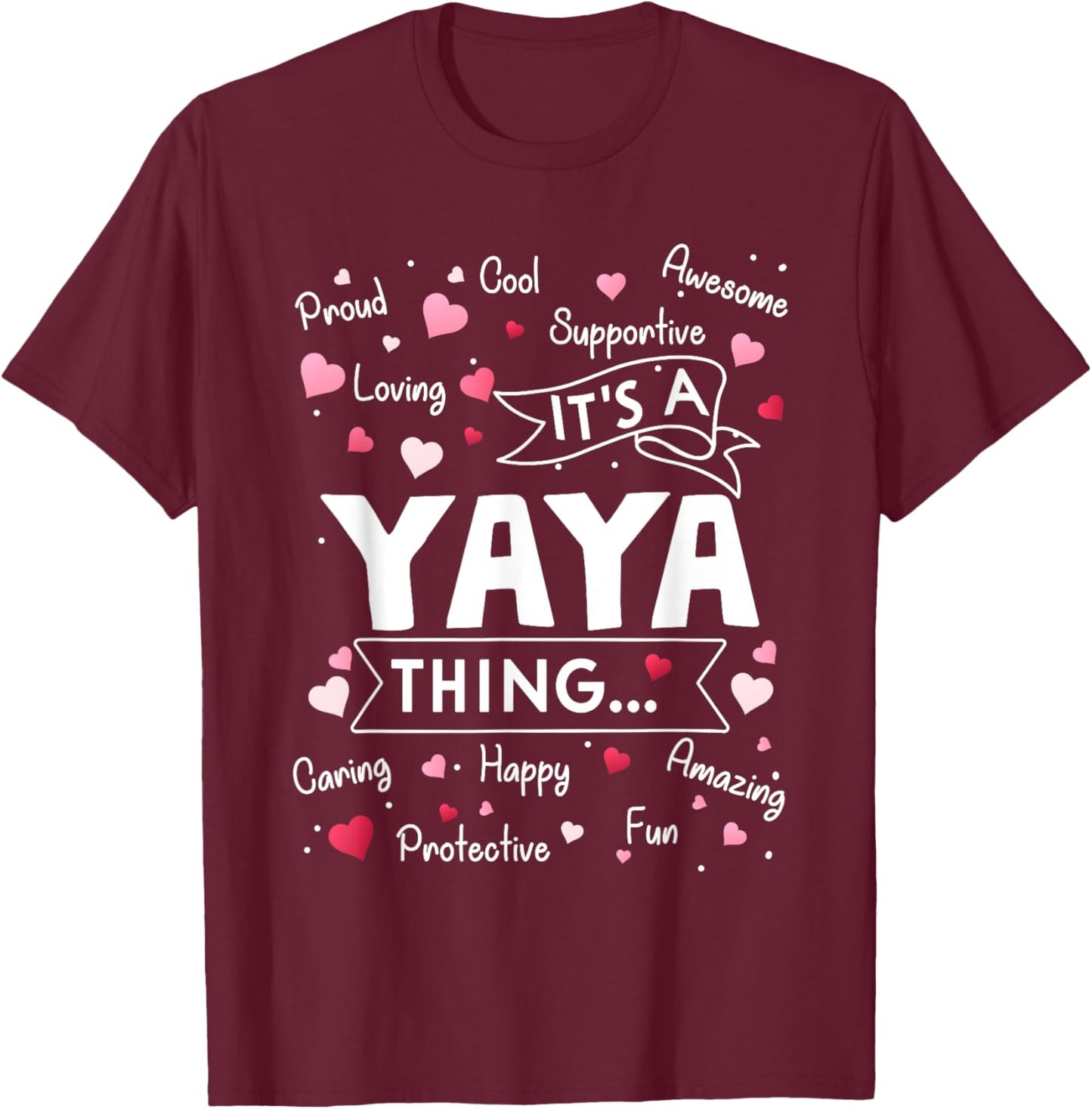 It's a Yaya Thing Funny Sayings Cute Grandma Mothers Day T-Shirt - T-Shirt | Maroon