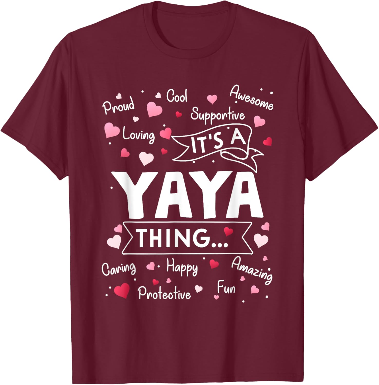 It's a Yaya Thing Funny Sayings Cute Grandma Mothers Day T-Shirt - T-Shirt | Maroon