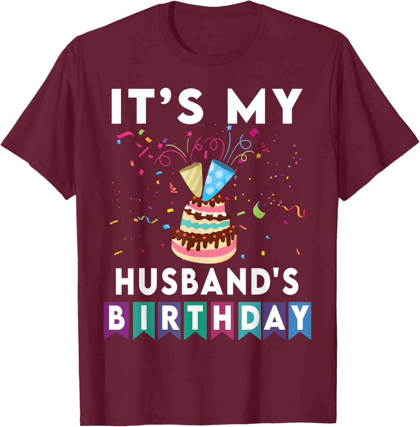 It's My husband's Birthday Family Matching confetti cake T-Shirt - T-Shirt | Maroon