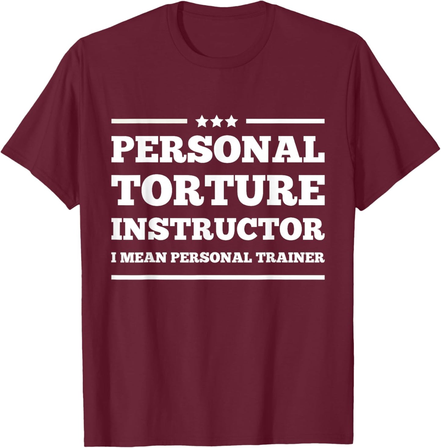 personal torture instructor I Mean Personal Trainer funny T-Shirt - T-Shirt | Maroon