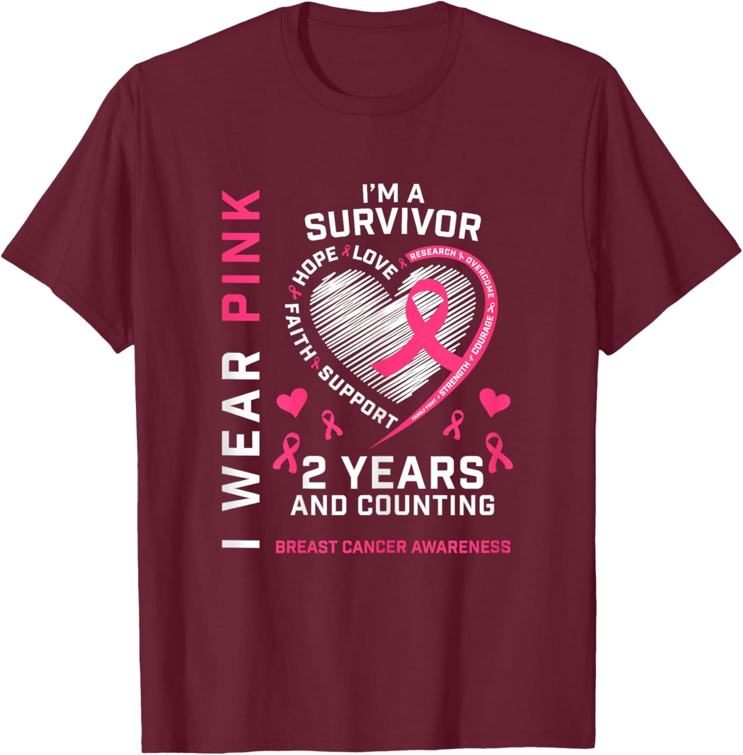 2 Years Cancer Free I Wear Pink I'm A Breast Cancer Survivor T-Shirt - T-Shirt | Maroon
