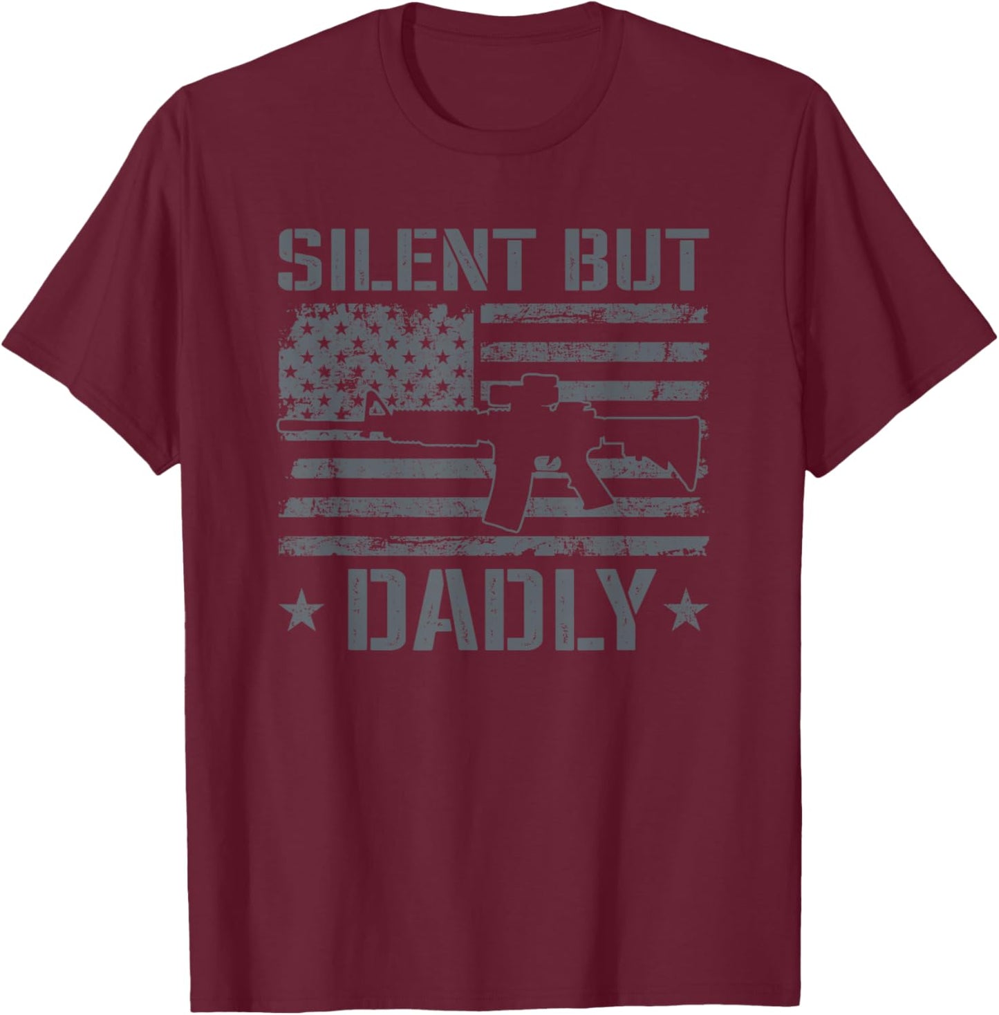 Silent But Dadly - AR15 USA Flag Funny Fathers Day Gun Dad T-Shirt - T-Shirt | Maroon