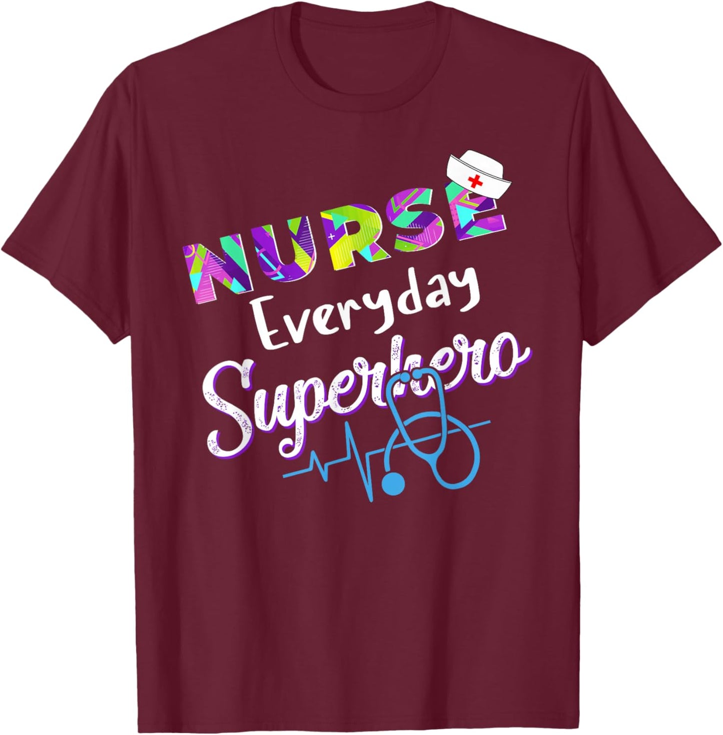 Nurse Every Day Superhero Coloring International Nurses Day T-Shirt - T-Shirt | Maroon