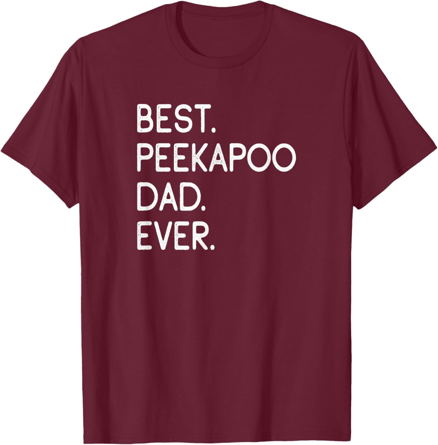 Peekapoos Pekingese Poodle Mix Best Peekapoo Dad Ever T-Shirt - T-Shirt | Maroon