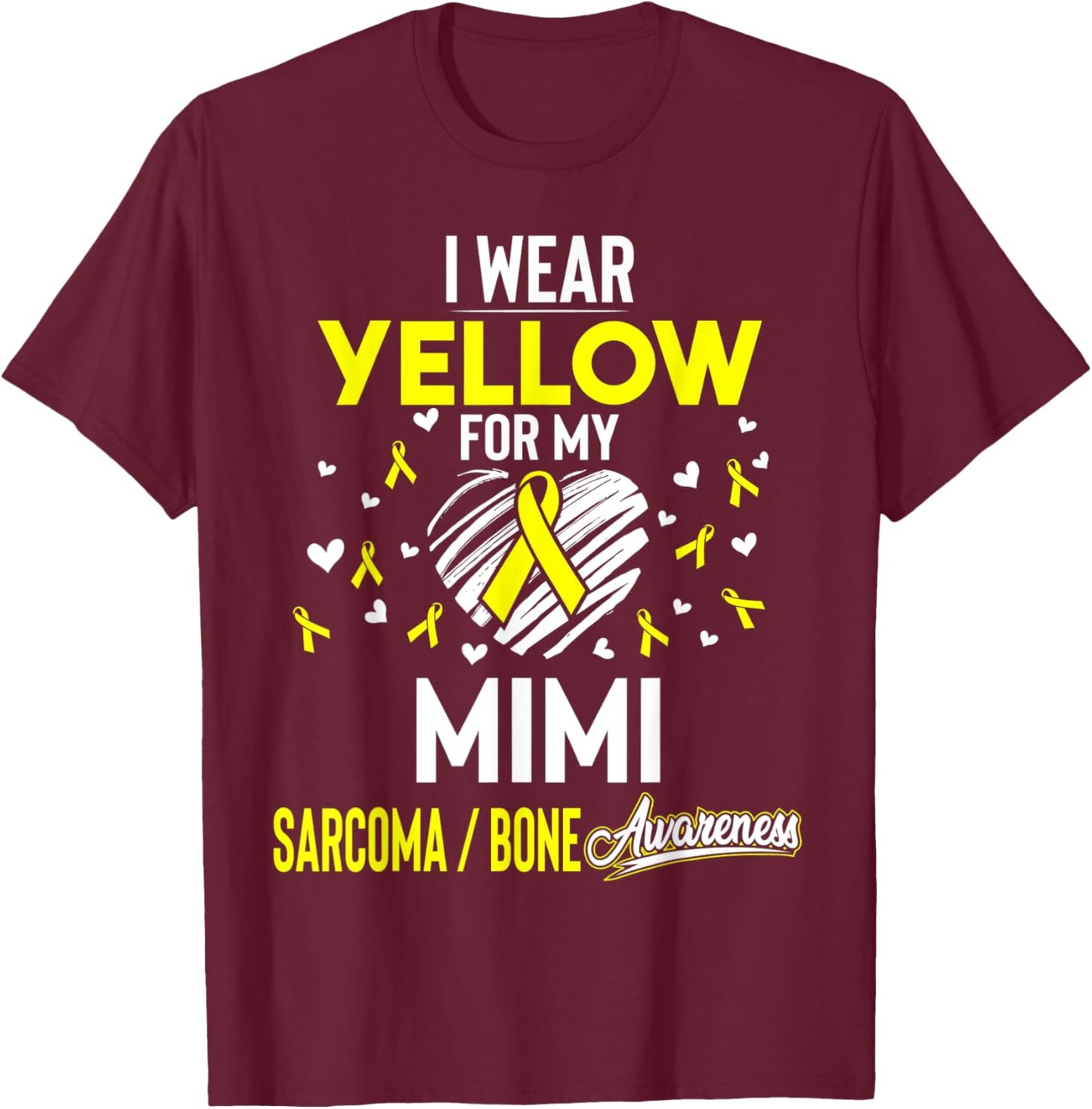 Sarcoma Bone Cancer I Wear Yellow For My Mimi T-Shirt - T-Shirt | Maroon