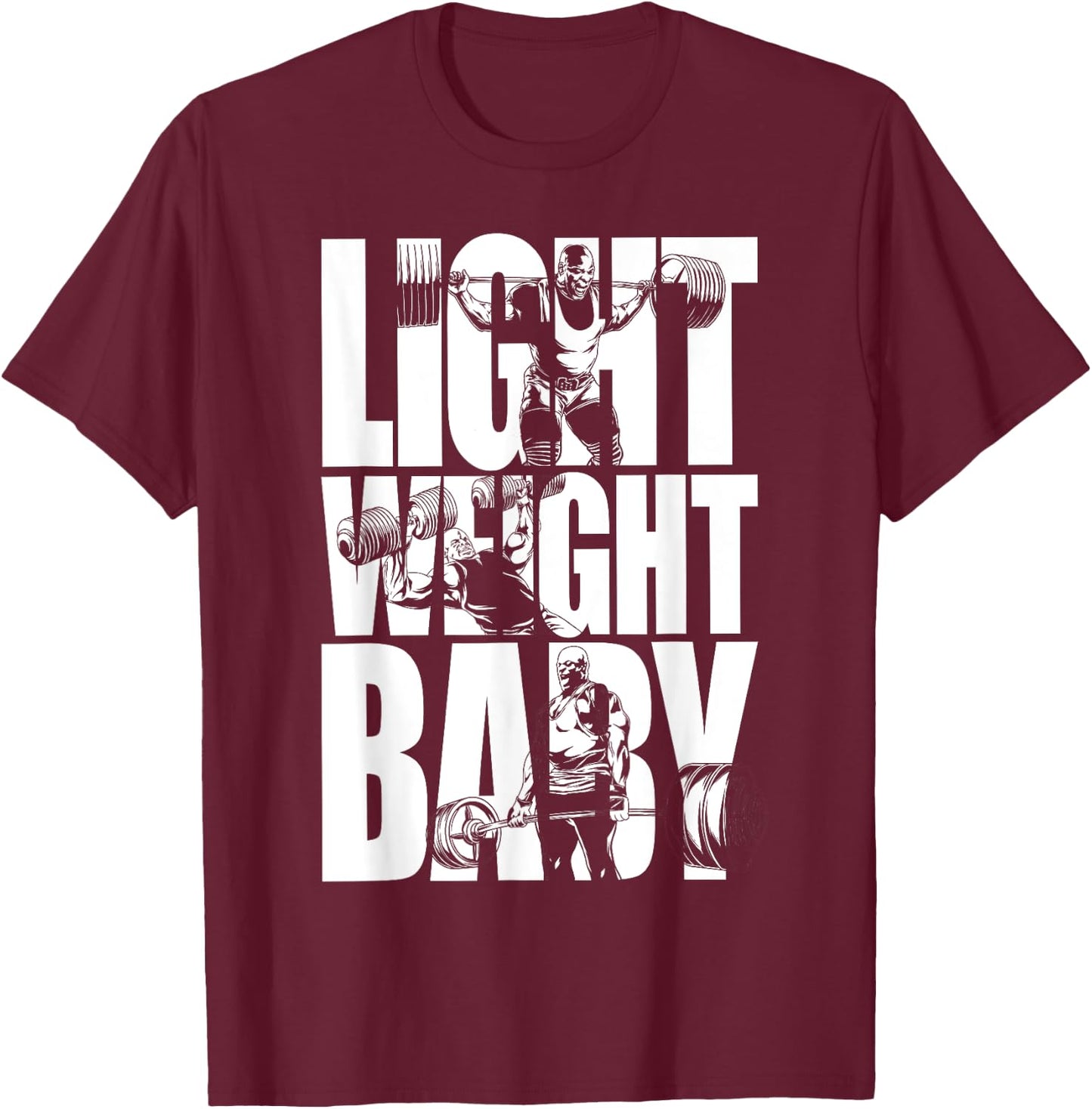 Light Weight Baby - Ronnie Coleman, Squat Bench Deadlift Gym T-Shirt - T-Shirt | Maroon
