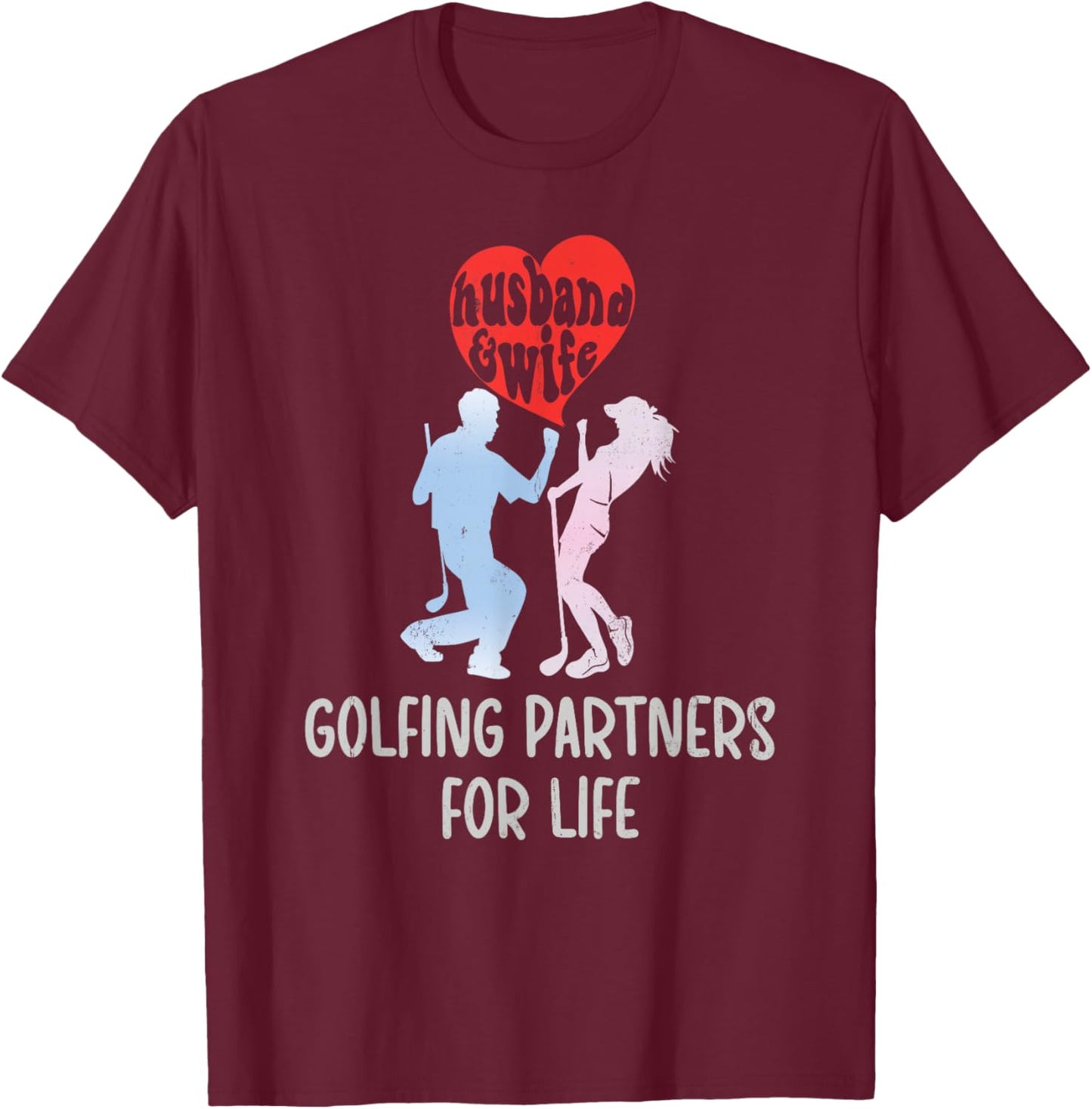 Husband & Wife Golfing Partners For Life Golf Lovers Couple T-Shirt - T-Shirt | Maroon