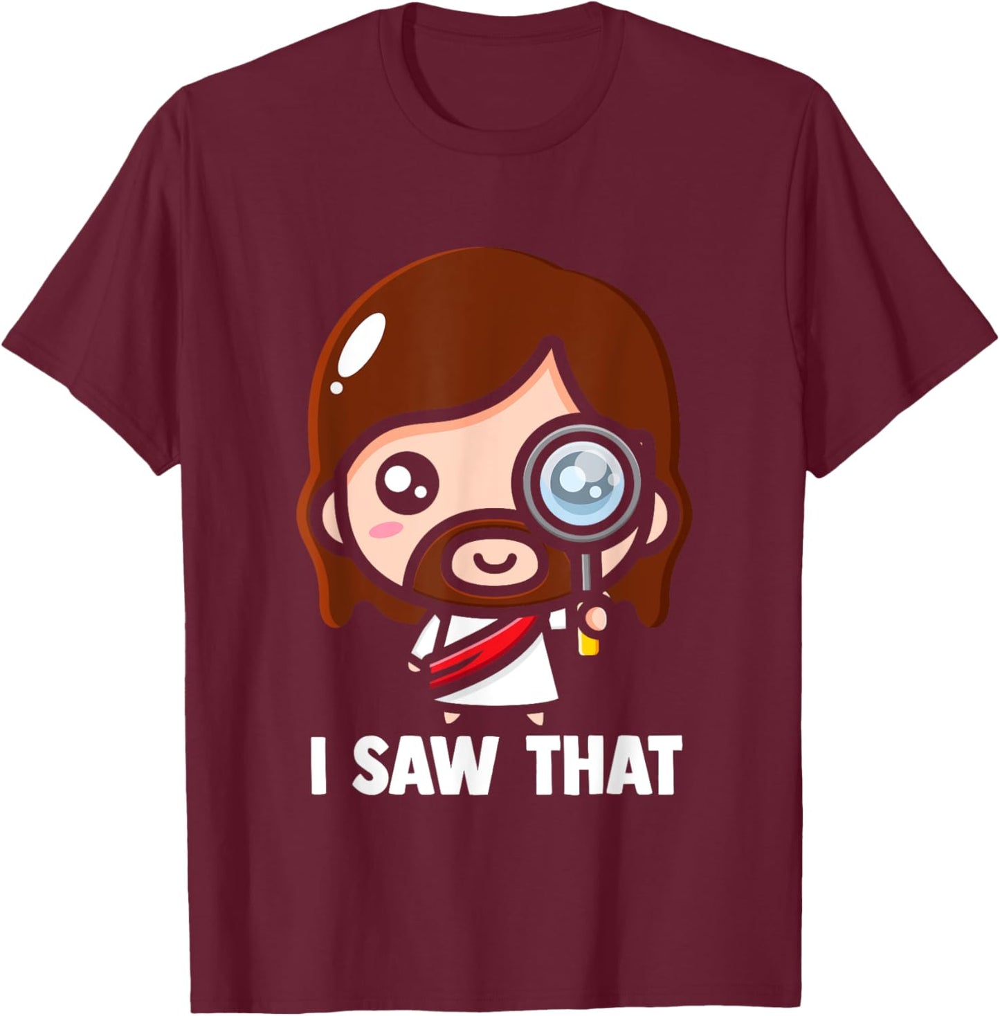 Jesus - I saw that Funny Christian Meme T-Shirt - T-Shirt | Maroon