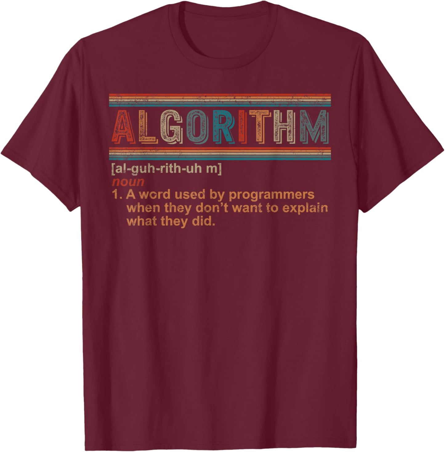 Algorithm Definition Programmer Software Engineer Geek Gift T-Shirt - T-Shirt | Maroon
