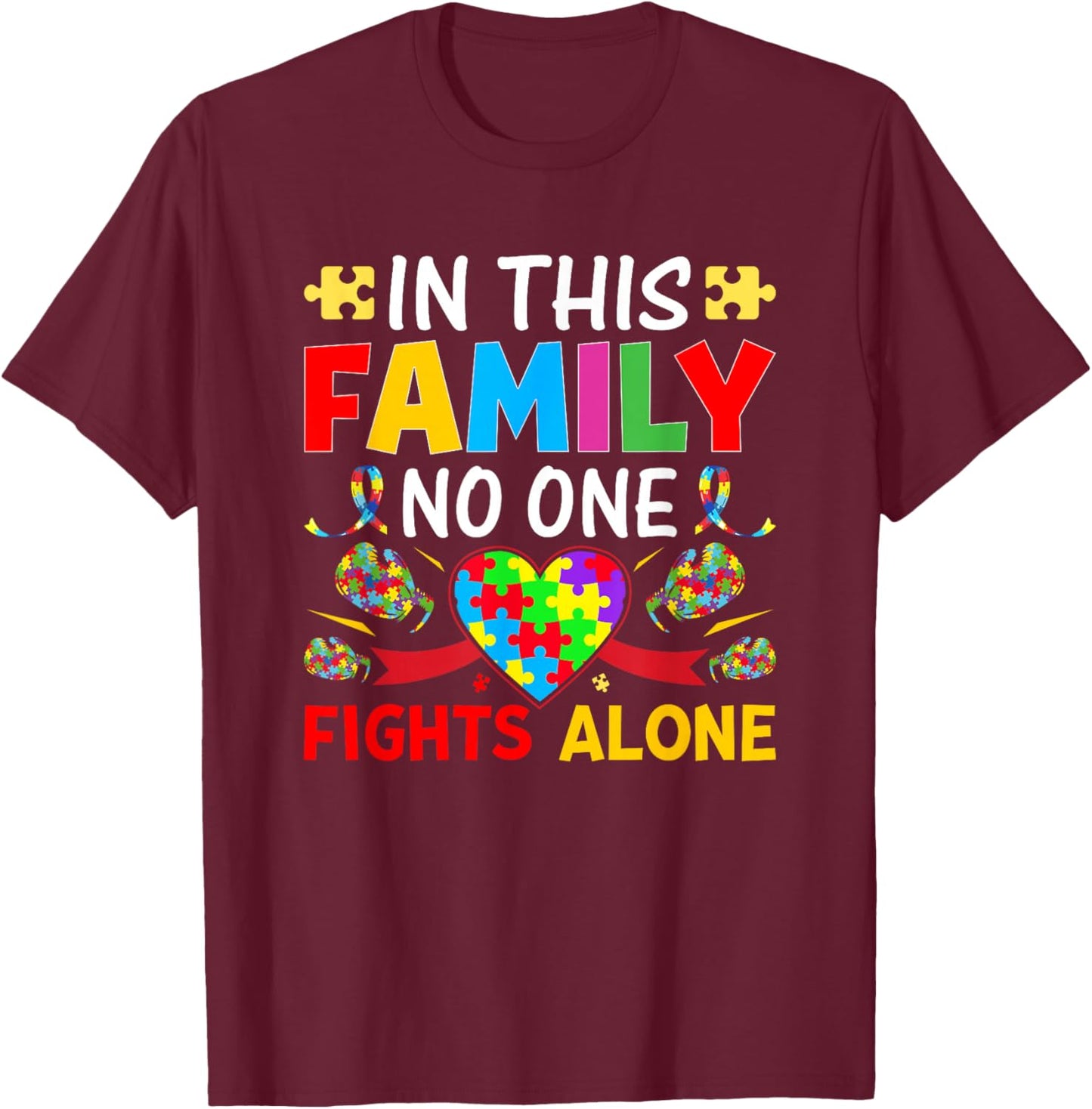 In This Family Nobody Fights Alone Autism Awareness Autistic T-Shirt - T-Shirt | Maroon
