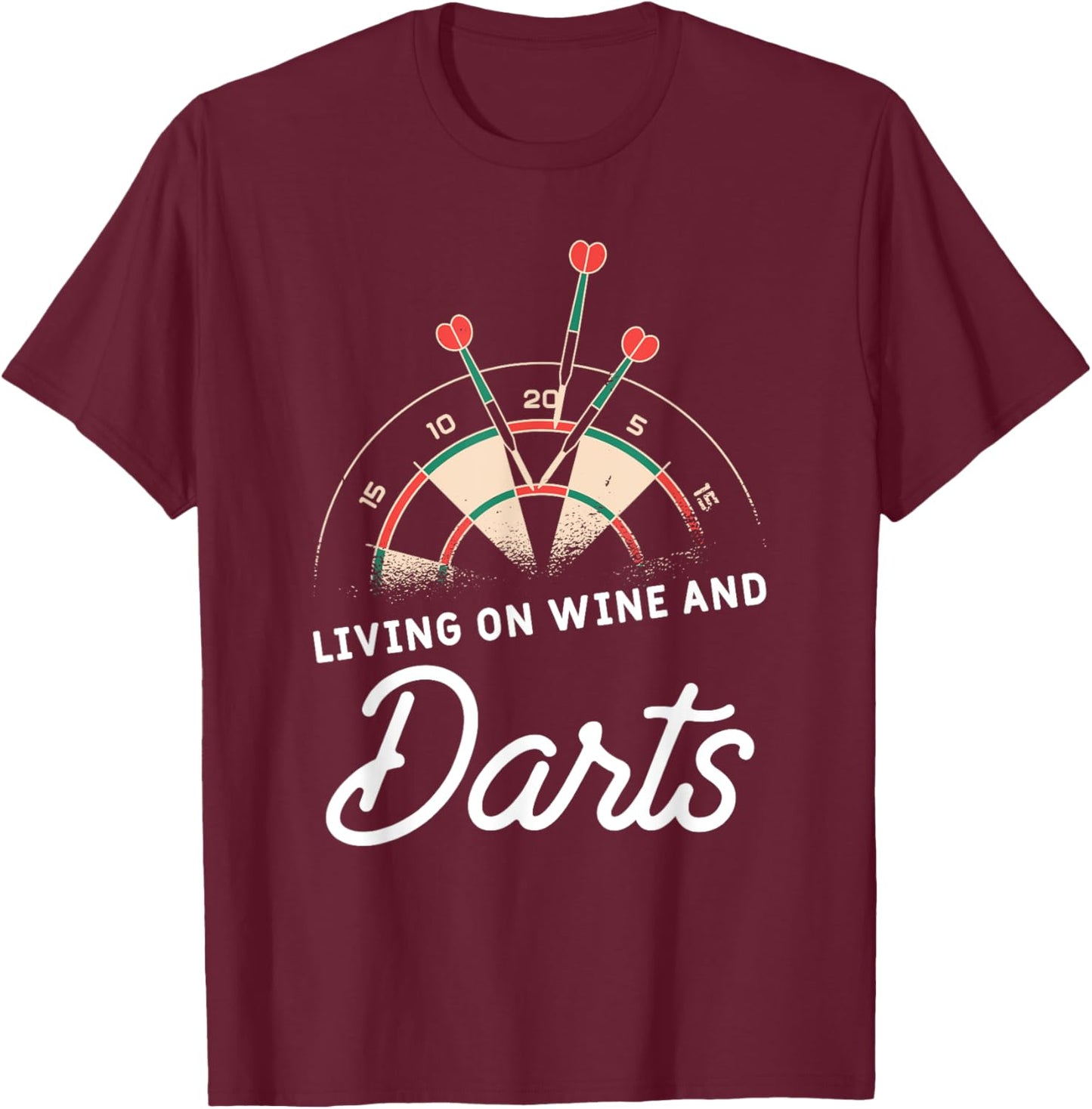 Living On Wine And Darts Dart Player T-Shirt - T-Shirt | Maroon