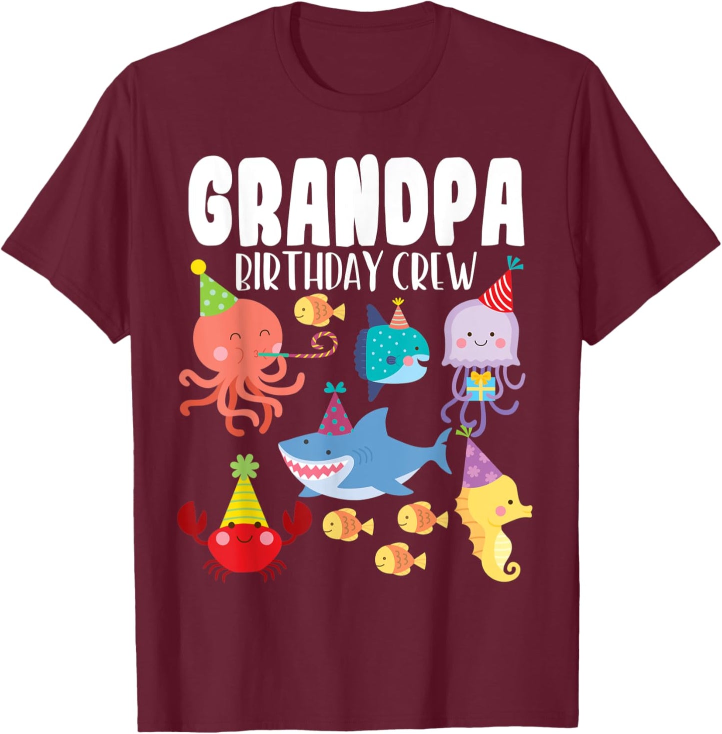 Cute Sea Animals Ocean Creatures Party Grandpa Birthday Crew T-Shirt - T-Shirt | Maroon
