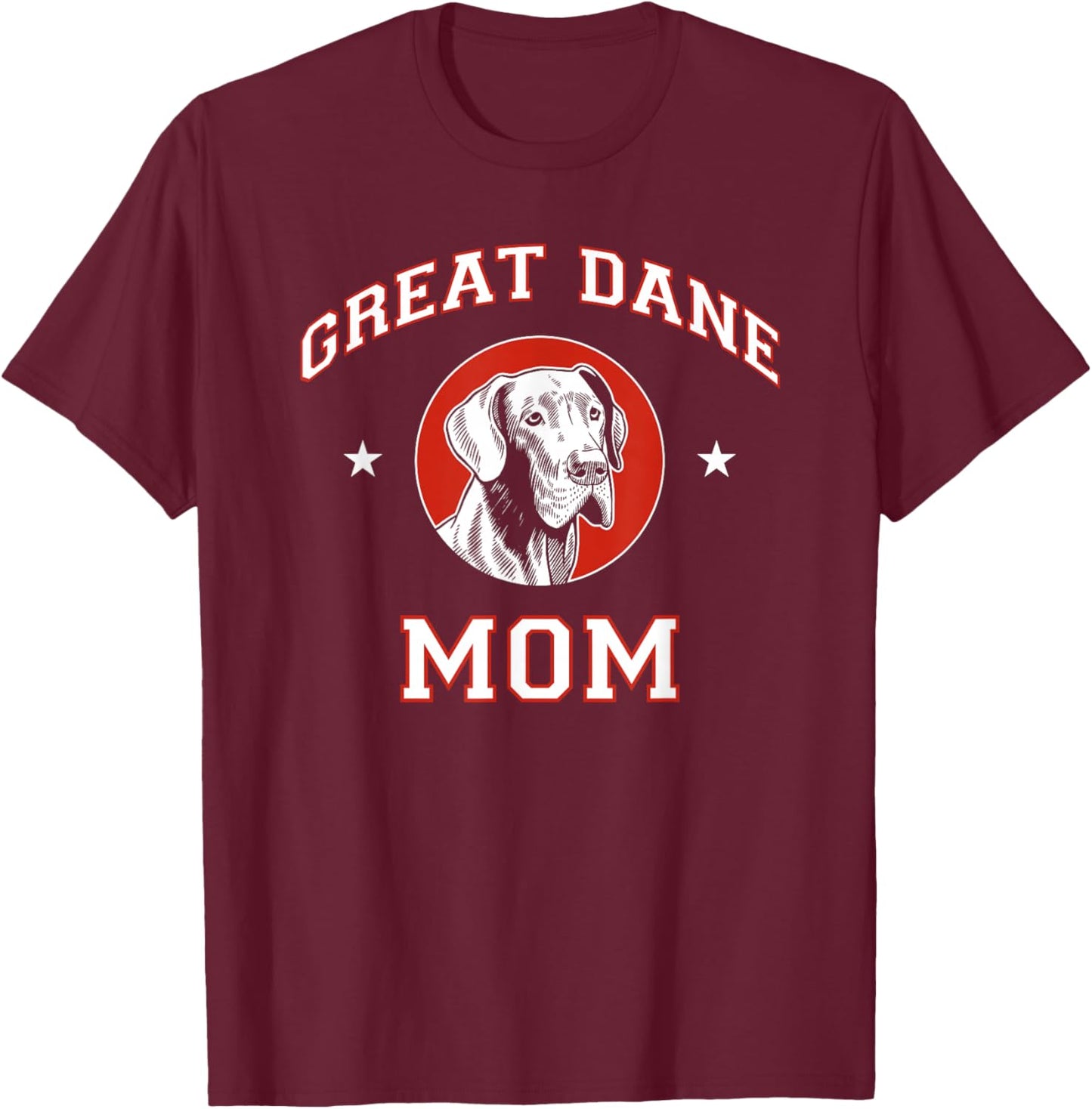 Great Dane Mom Dog Mother T-Shirt - T-Shirt | Maroon
