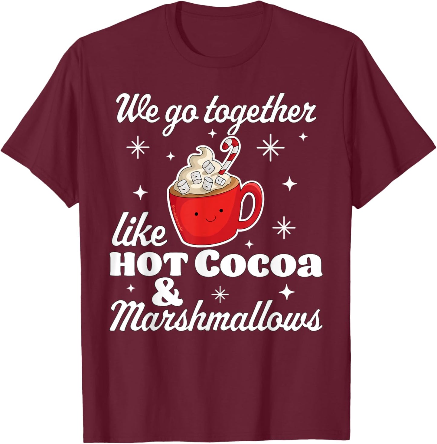 We go Together Like Hot Cocoa and Marshmallows Christmas T-Shirt - T-Shirt | Maroon
