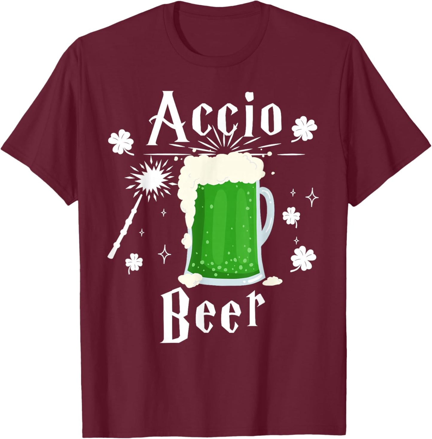 Accio Beer Funny St Patrick's Day Drinking T-Shirt - T-Shirt | Maroon