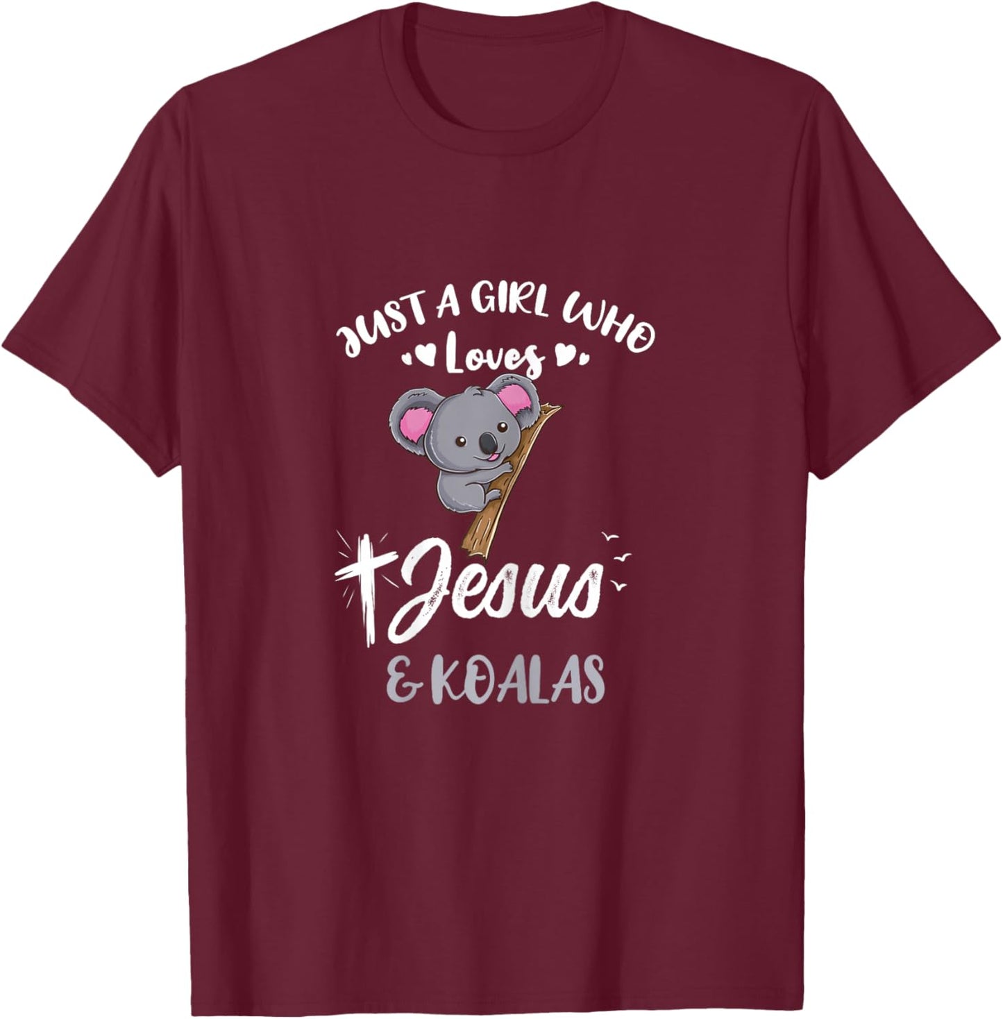 Just A Girl Who Loves Jesus And Koalas T-Shirt - T-Shirt | Maroon
