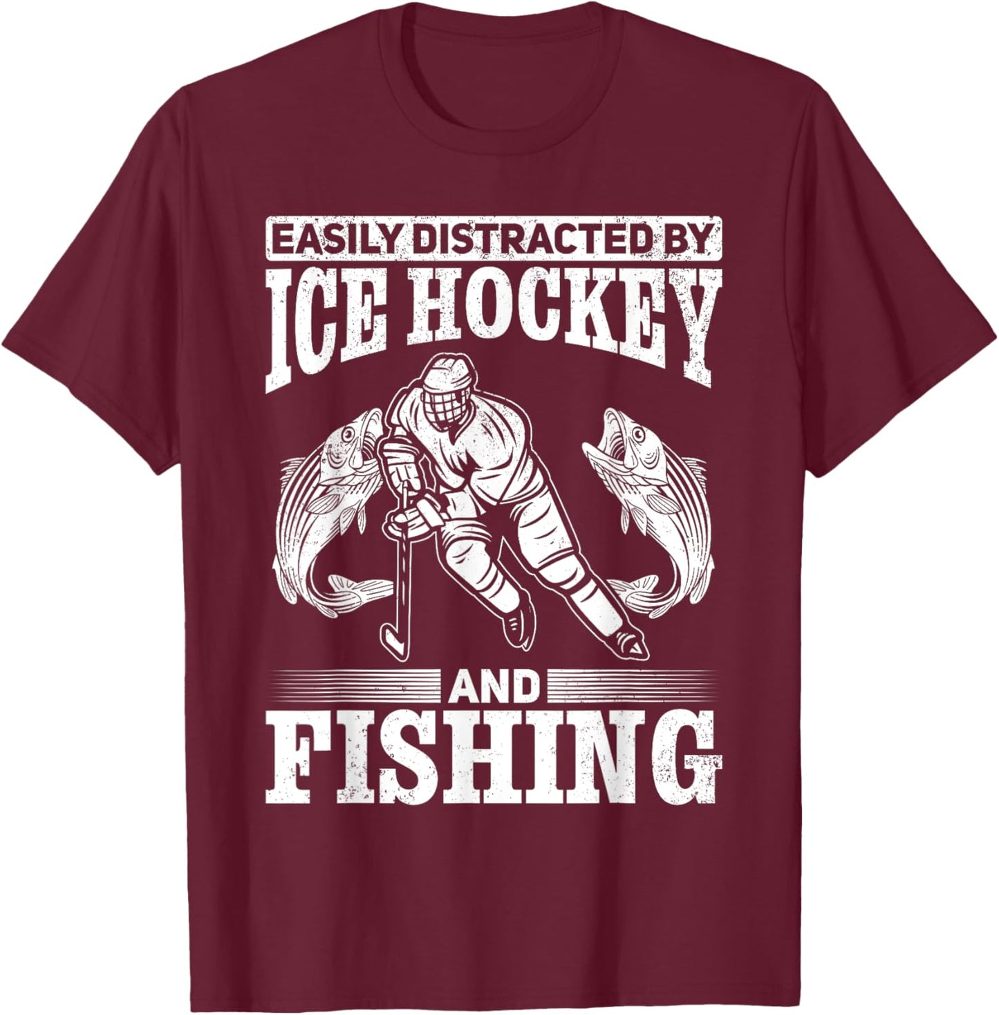 Ice Hockey Easily Distracted By Ice Hockey and Fishing T-Shirt - T-Shirt | Maroon
