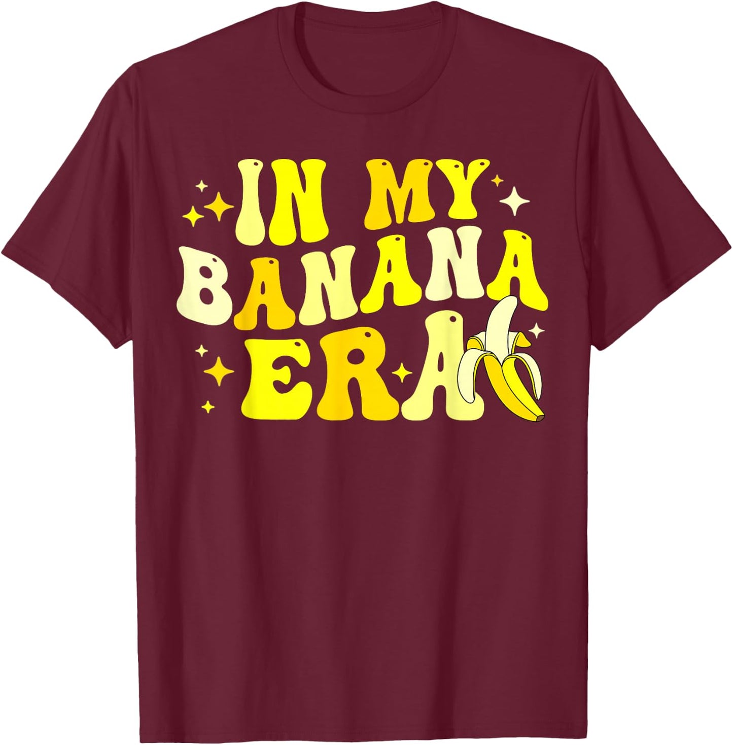 In My Banana Era Men Women Kids T-Shirt - T-Shirt | Maroon