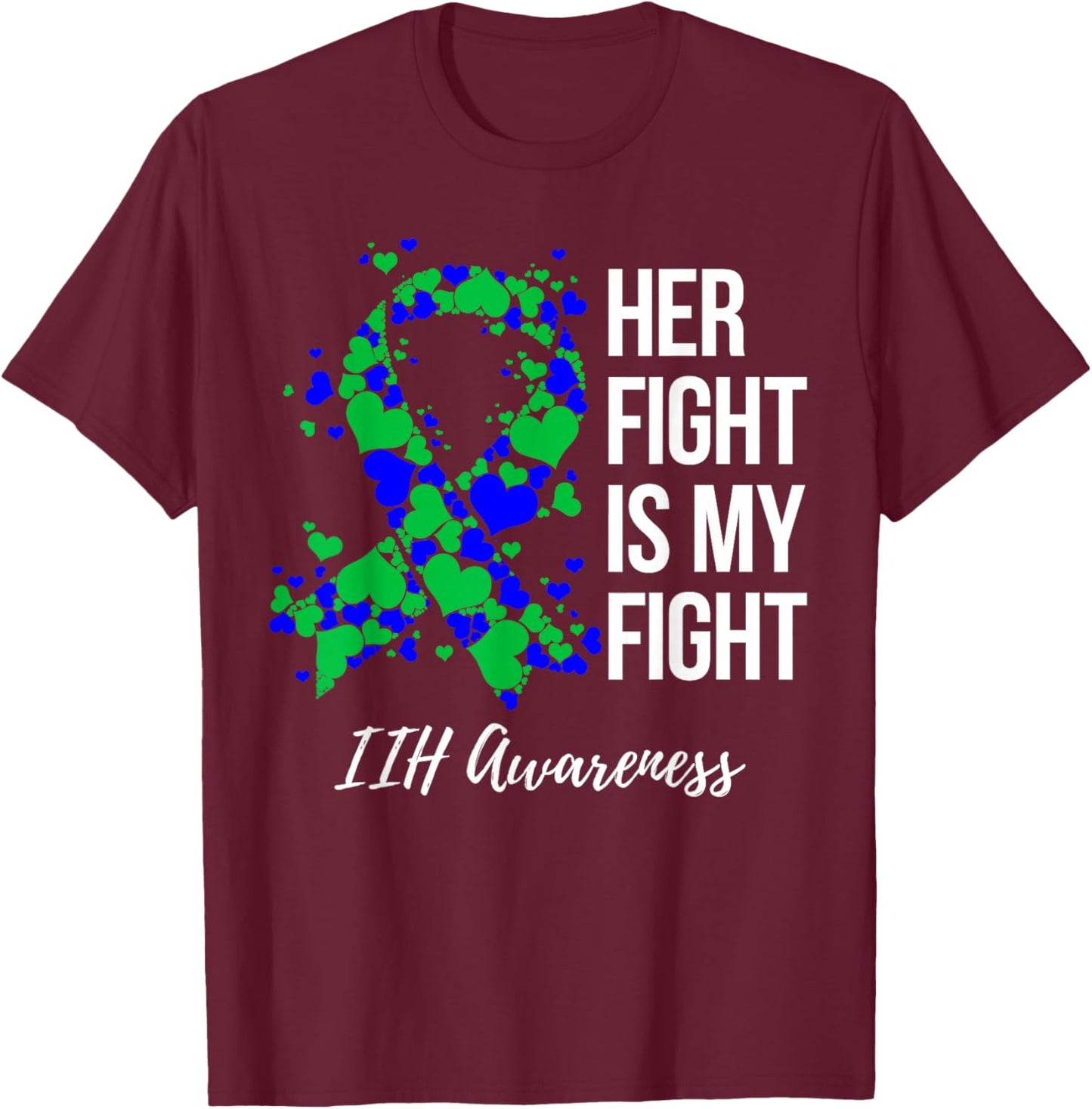 Her Fight Is My Fight IIH Awareness T-Shirt - T-Shirt | Maroon