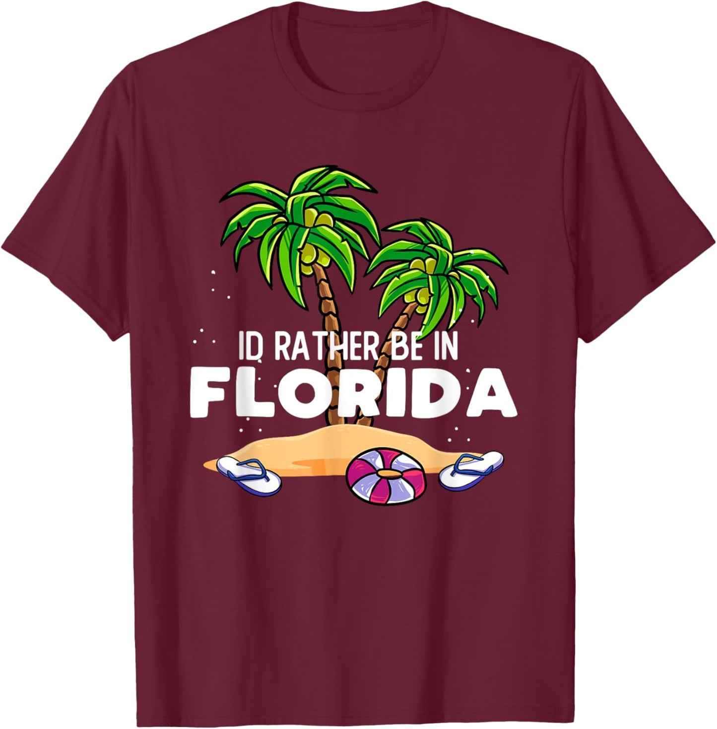 Florida Trip Outfit - - Id rather be in Florida T-Shirt - T-Shirt | Maroon