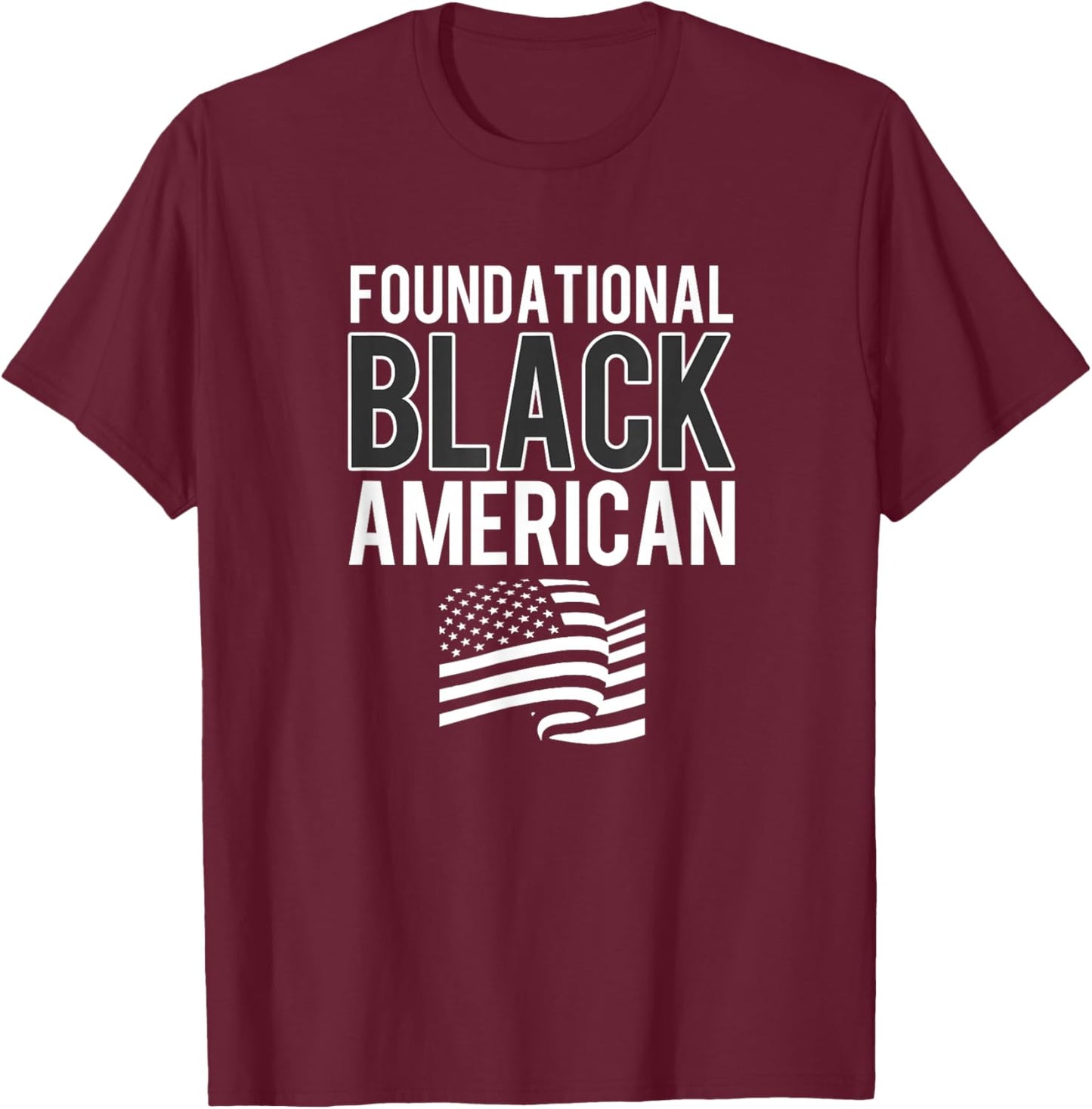 Foundational Black American - Black History Month T-Shirt - T-Shirt | Maroon