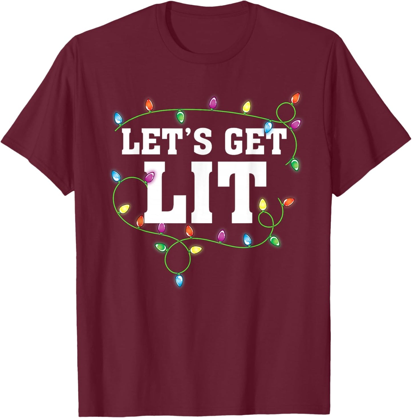 Christmas Funny Cute Let's Get Lit Xmas T-Shirt - T-Shirt | Maroon