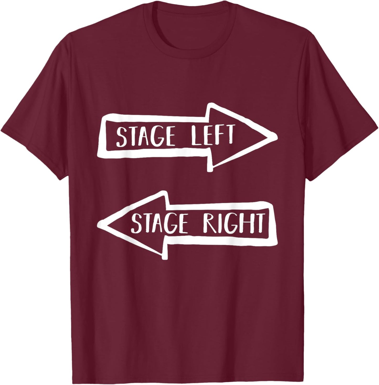 Stage Left Stage Right Theater Drama T-Shirt - T-Shirt | Maroon
