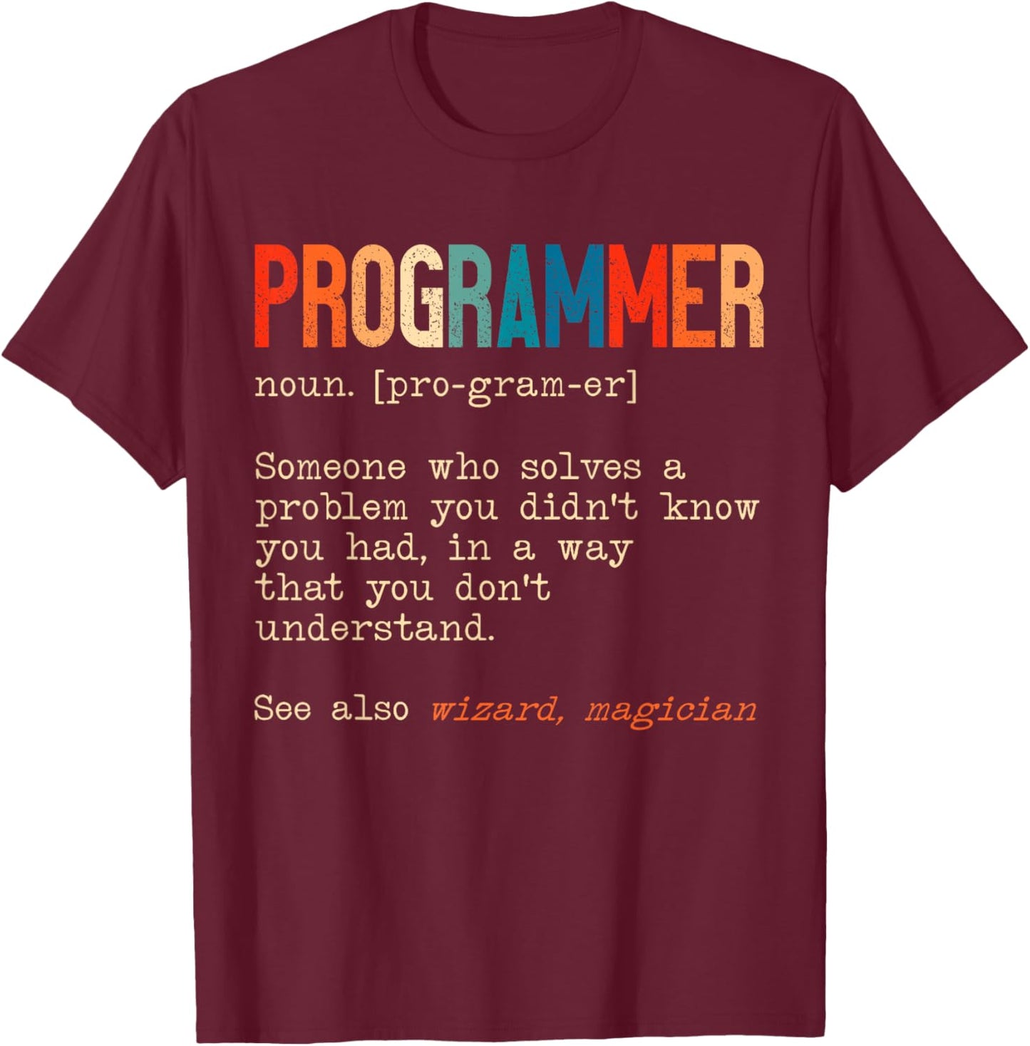 Funny Programmer Definition Software Developer Programming T-Shirt - T-Shirt | Maroon