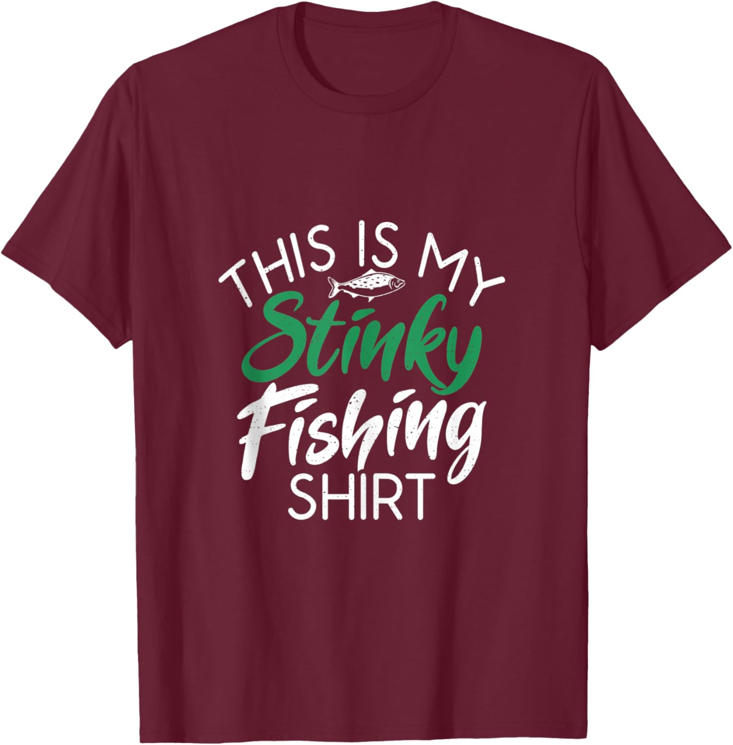 This is my stinky Fishing Shirt Angling Hunting Fishing T-Shirt - T-Shirt | Maroon