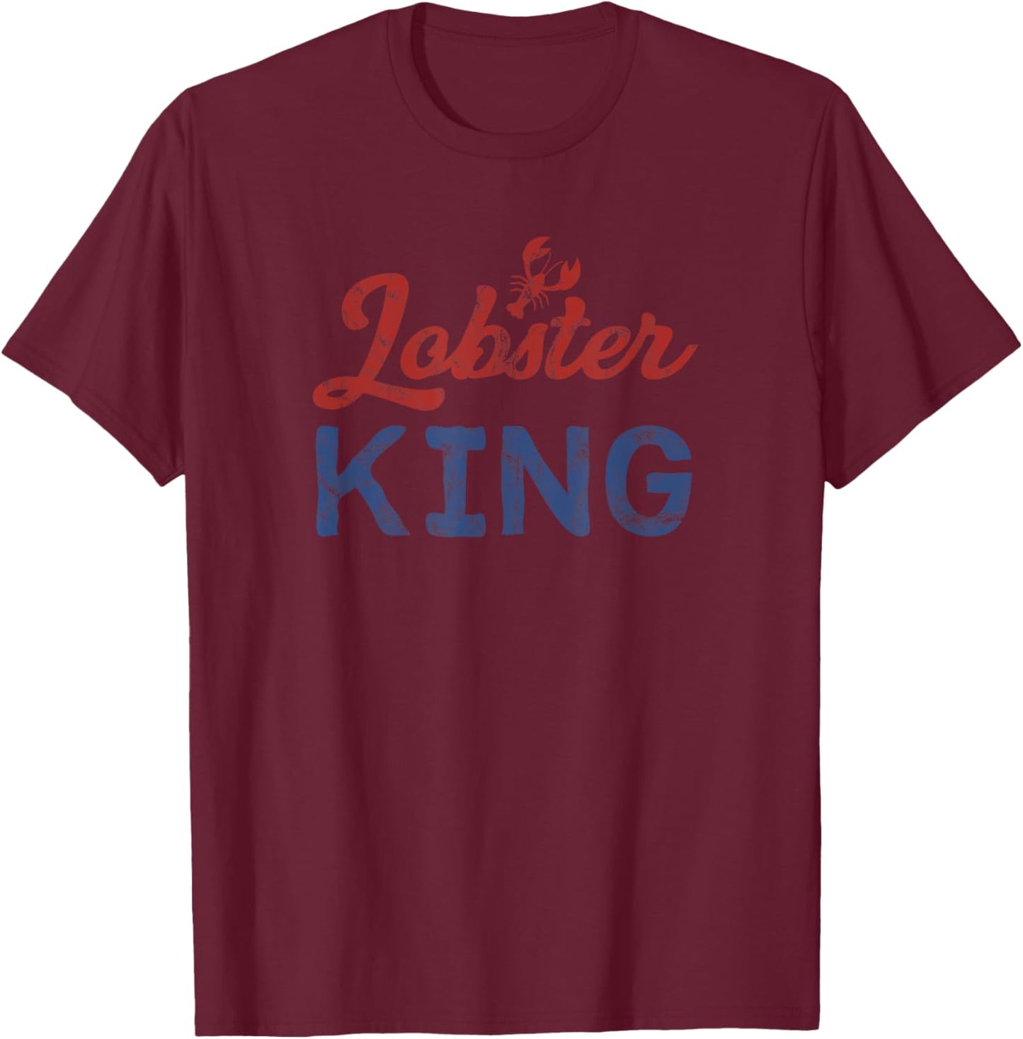 Men's Lobster King Funny Seafood Boil Maine Lobster T-Shirt - T-Shirt | Maroon