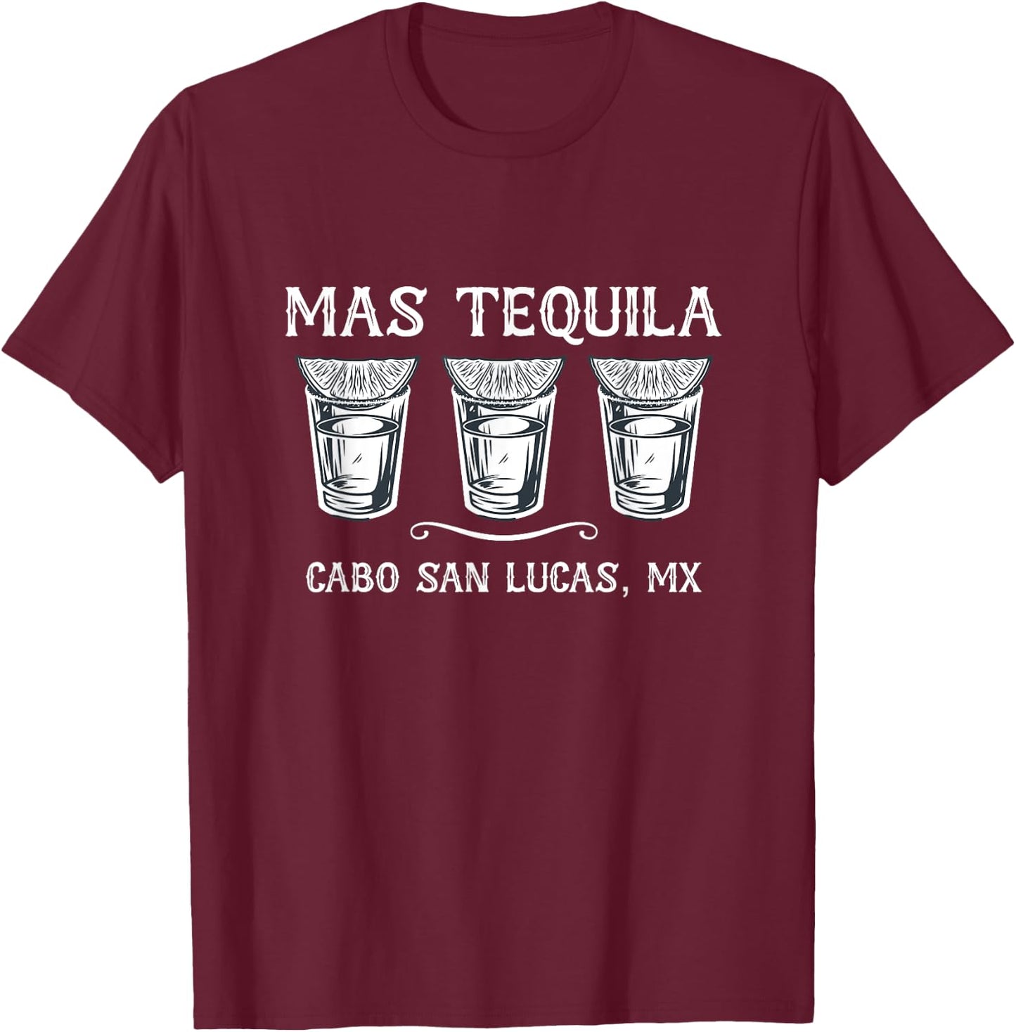 Mas Tequila Cabo San Lucas MX Funny Travel T-Shirt - T-Shirt | Maroon