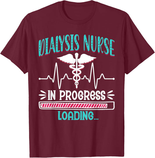 Dialysis Nurse in Progress Loading - School Nurse Graduation T-Shirt - T-Shirt | Maroon