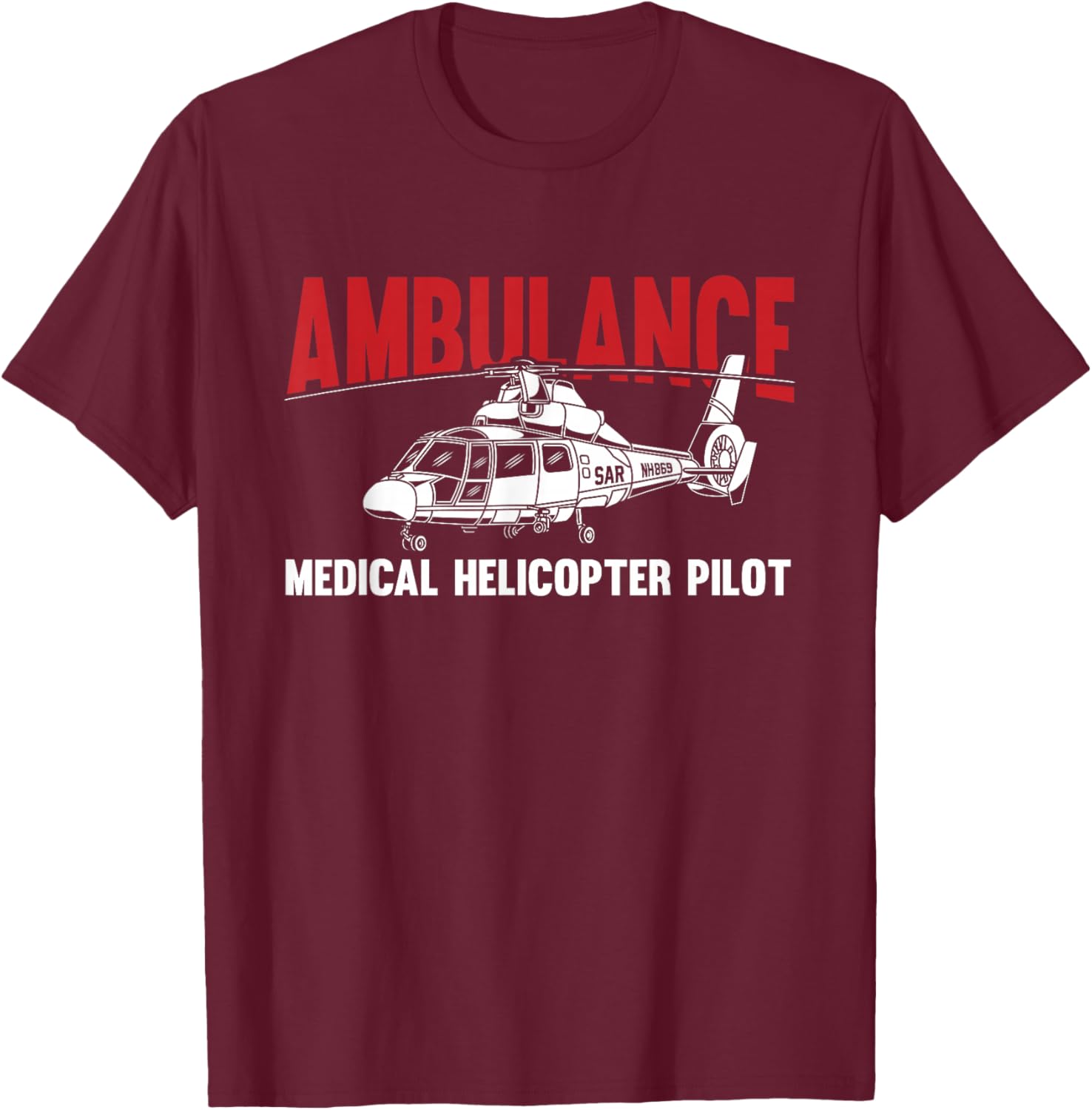 Ambulance Medical Helicopter Pilot - Helicopter EMS T-Shirt - T-Shirt | Maroon